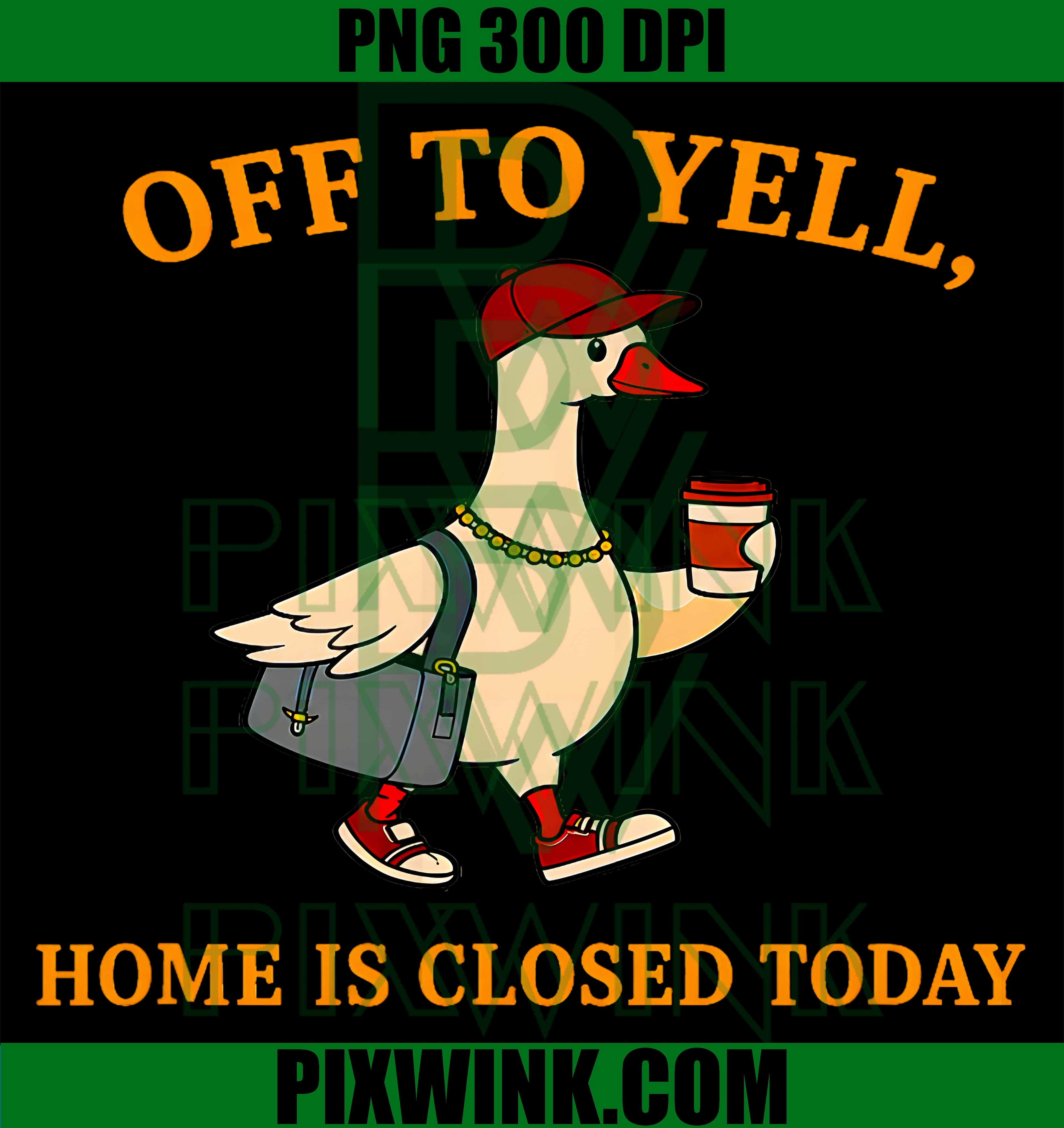 Catcher Mom Goose Humor PNG, Off Yell Home Closed Today PNG