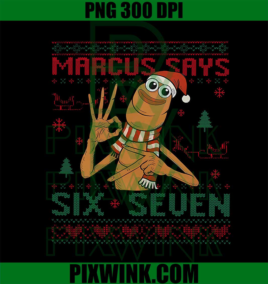 Marcus Says 67, Meme Marcus The Worm Six Seven Xmas Humour PNG