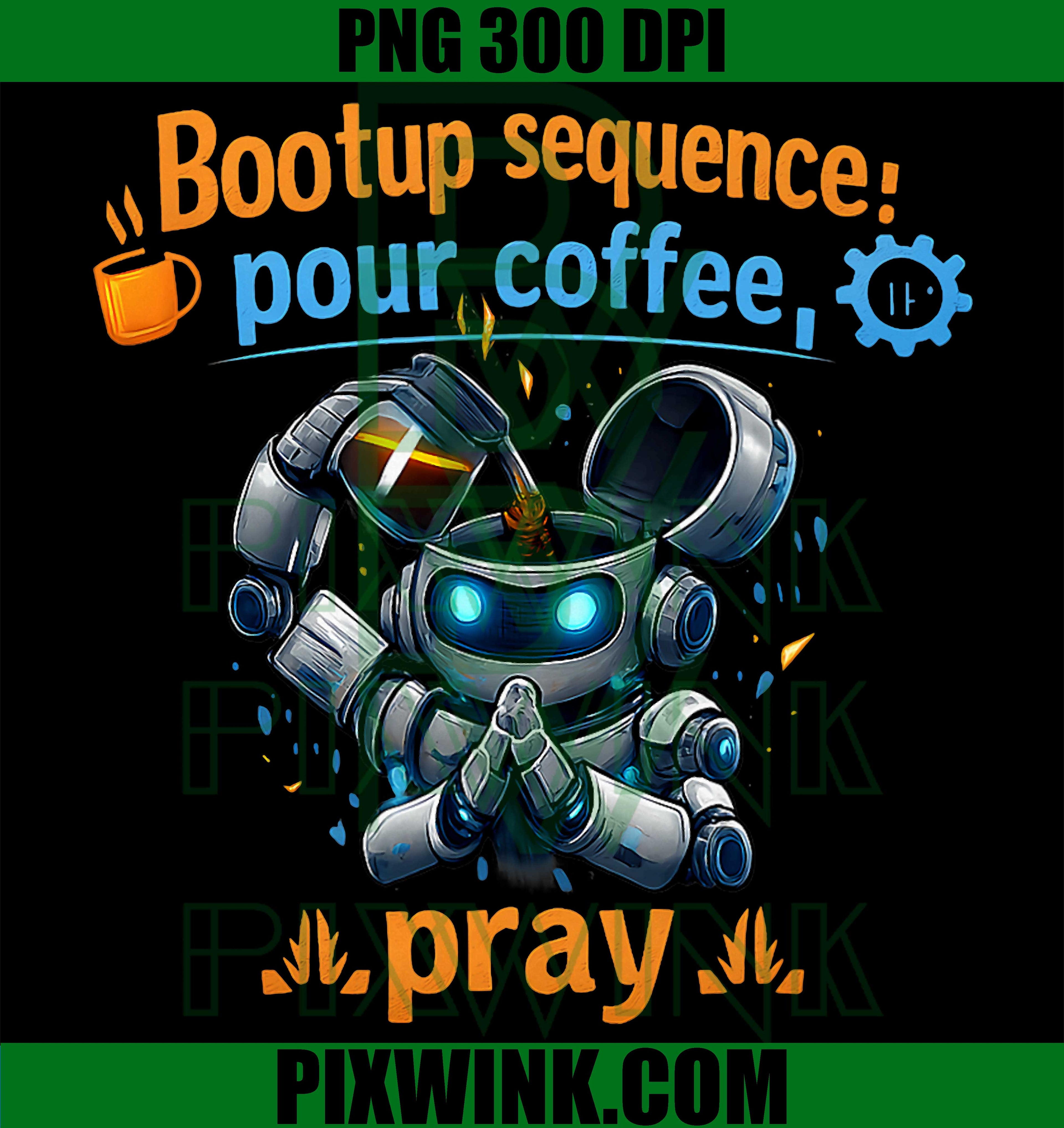 Bootup Sequence PNG, Pour Coffee Pray PNG, Programmer Humor PNG