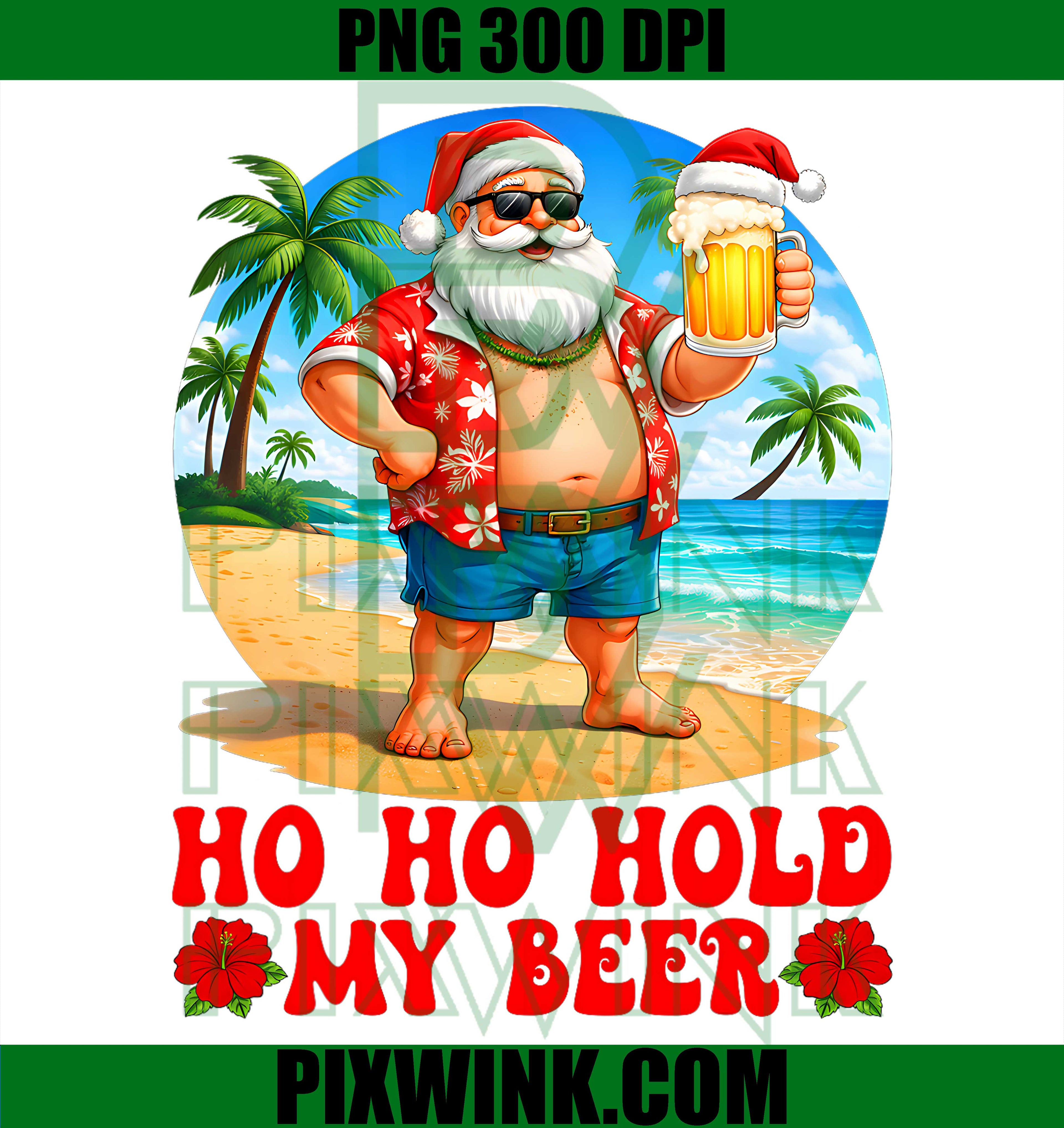Christmas In July Hoho Hold My Beer PNG, Santa Hawaii Summer Graphic PNG