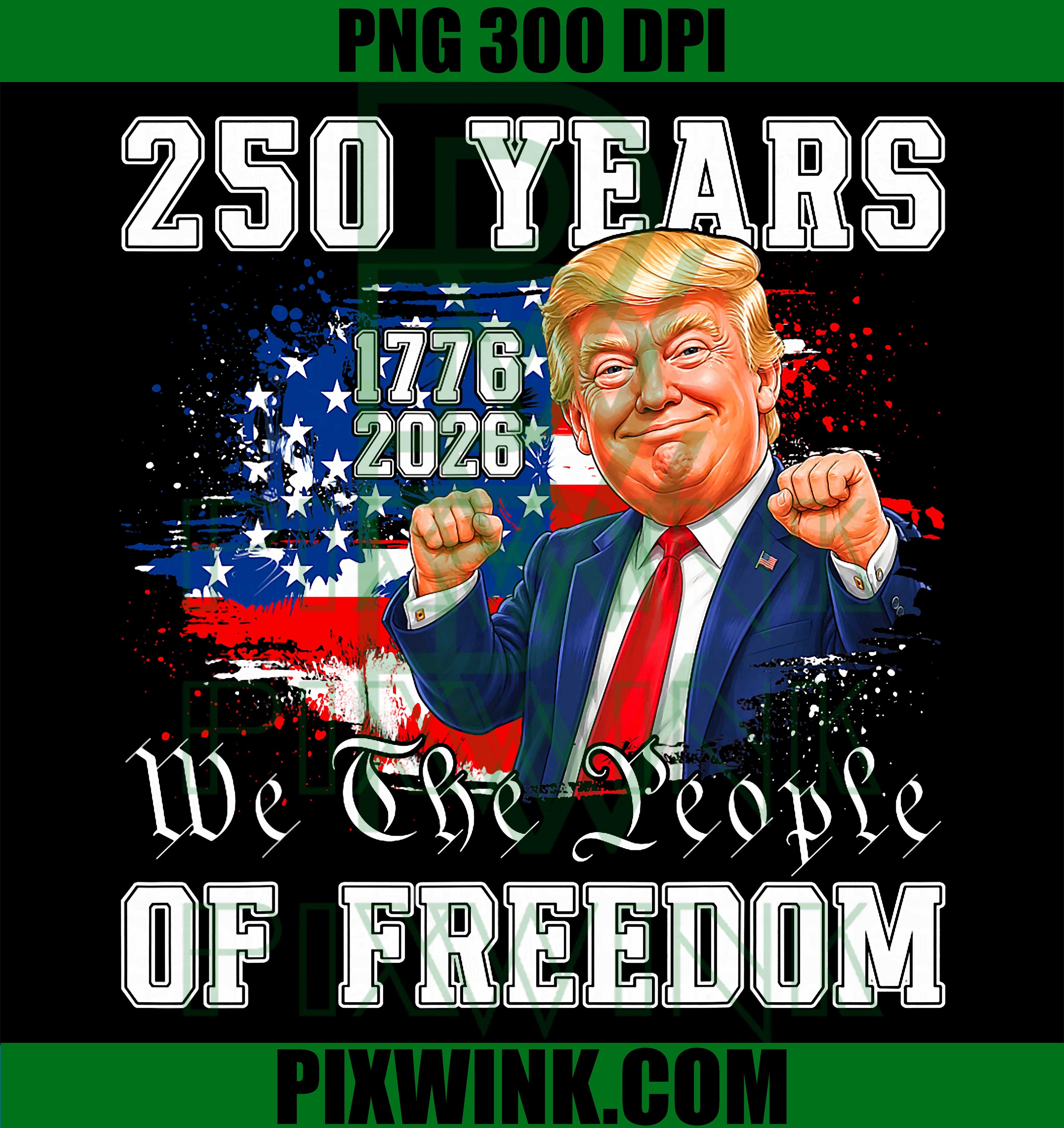 USA 250 Years Of Freedom 1776 2026 PNG, Trump 250th Anniversary PNG