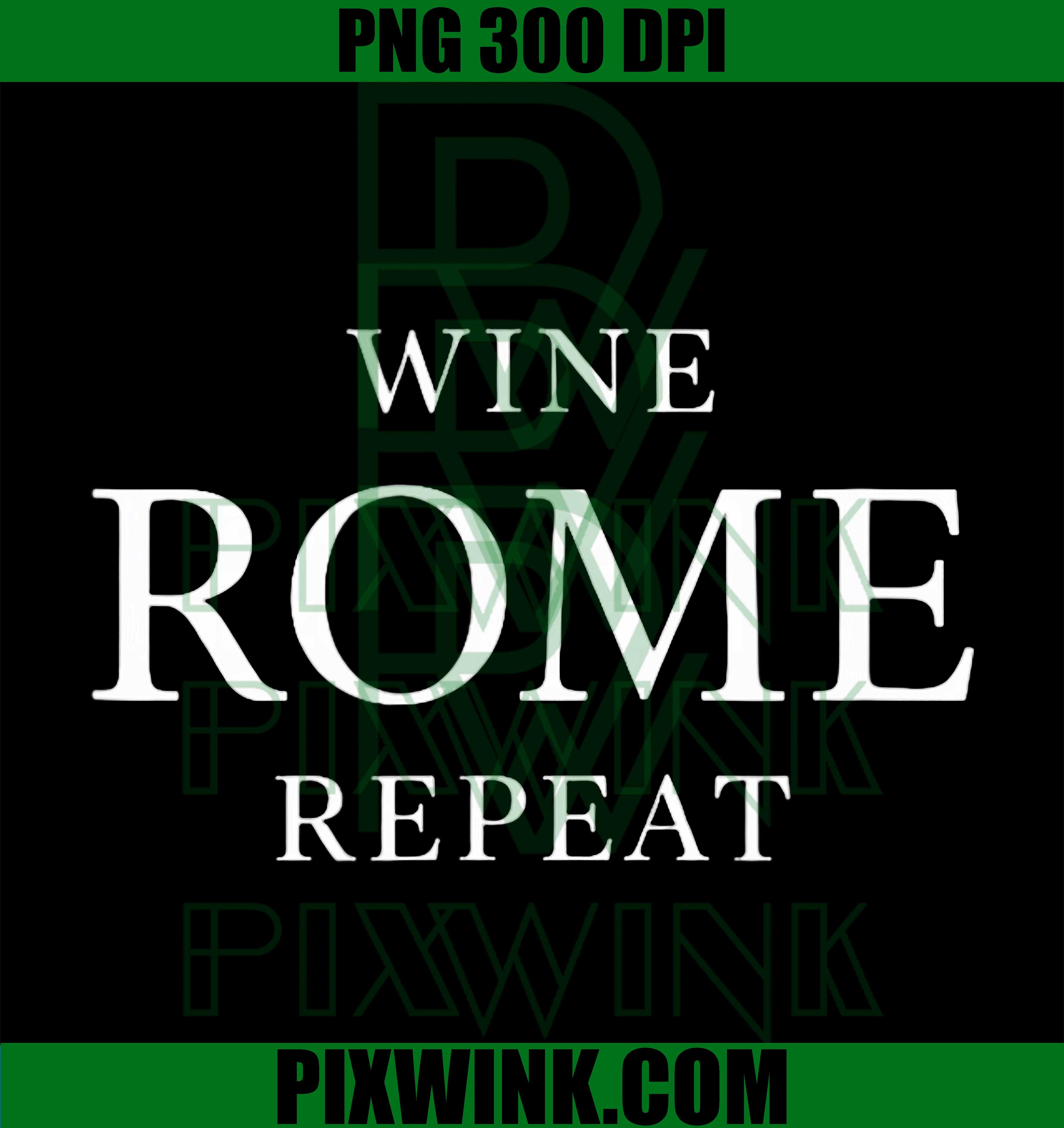 Wine Rome Repeat PNG, Italian Dolce Vita PNG, Italy Travel Quote Graphic PNG
