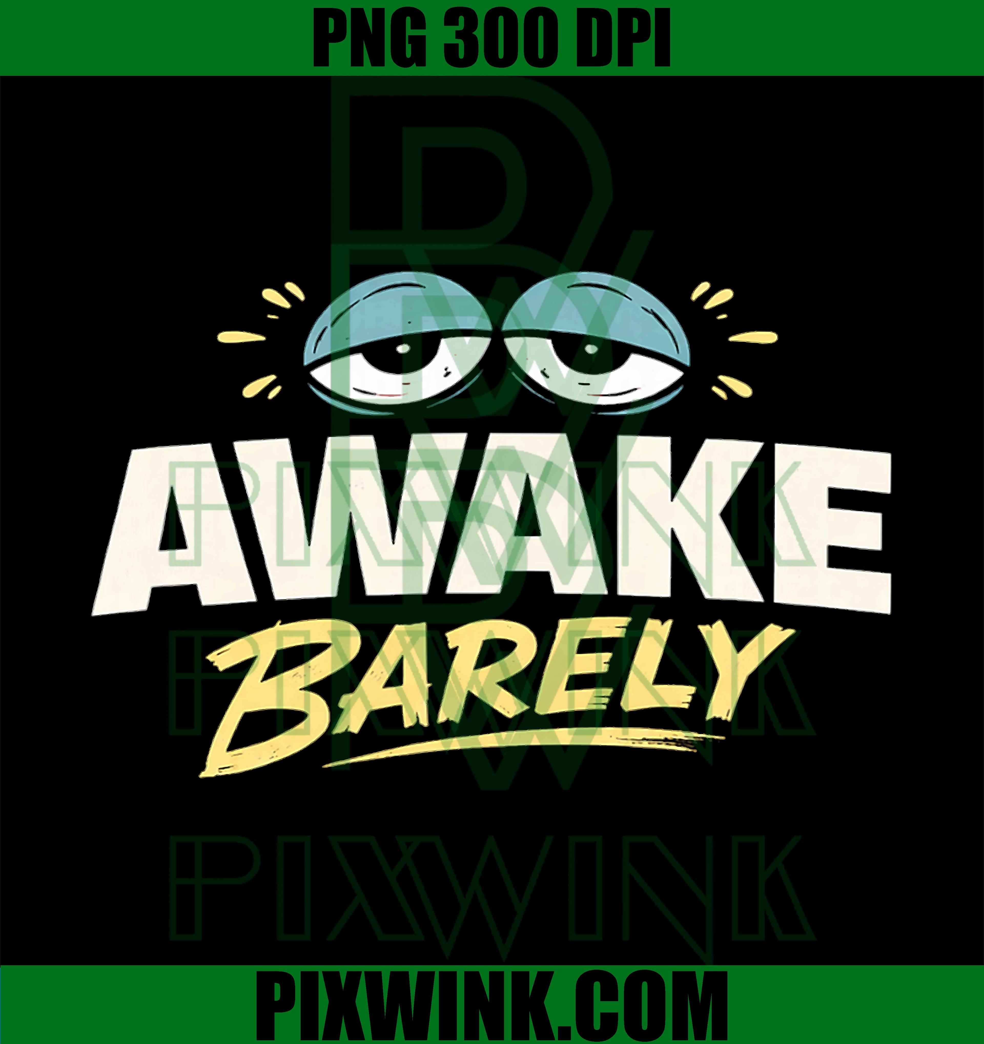 Mood Awake Barely PNG, Relatable Humor Quote PNG