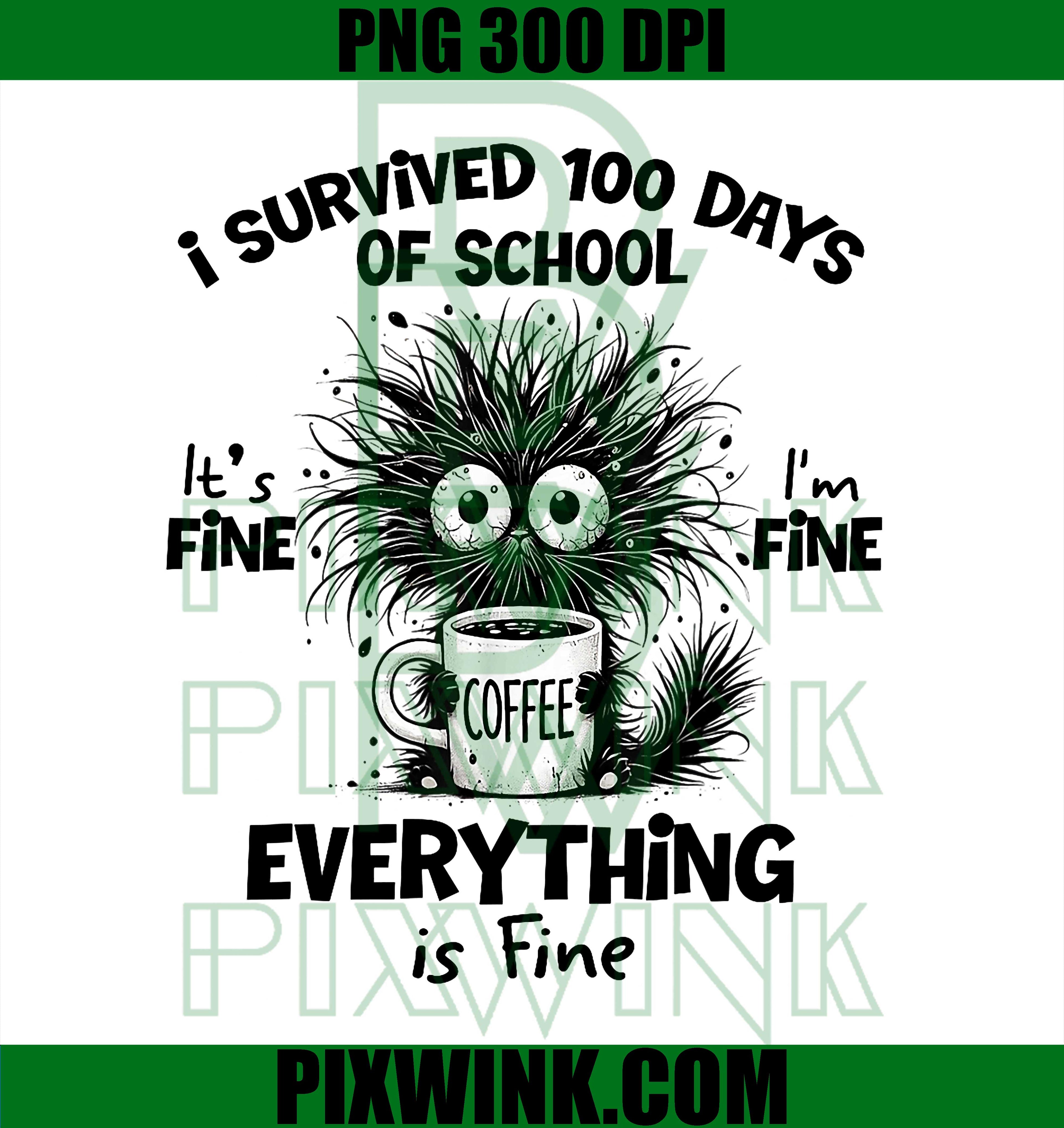 Cat I Survived 100 Days of School, Teachers It's Fine Im Fine PNG