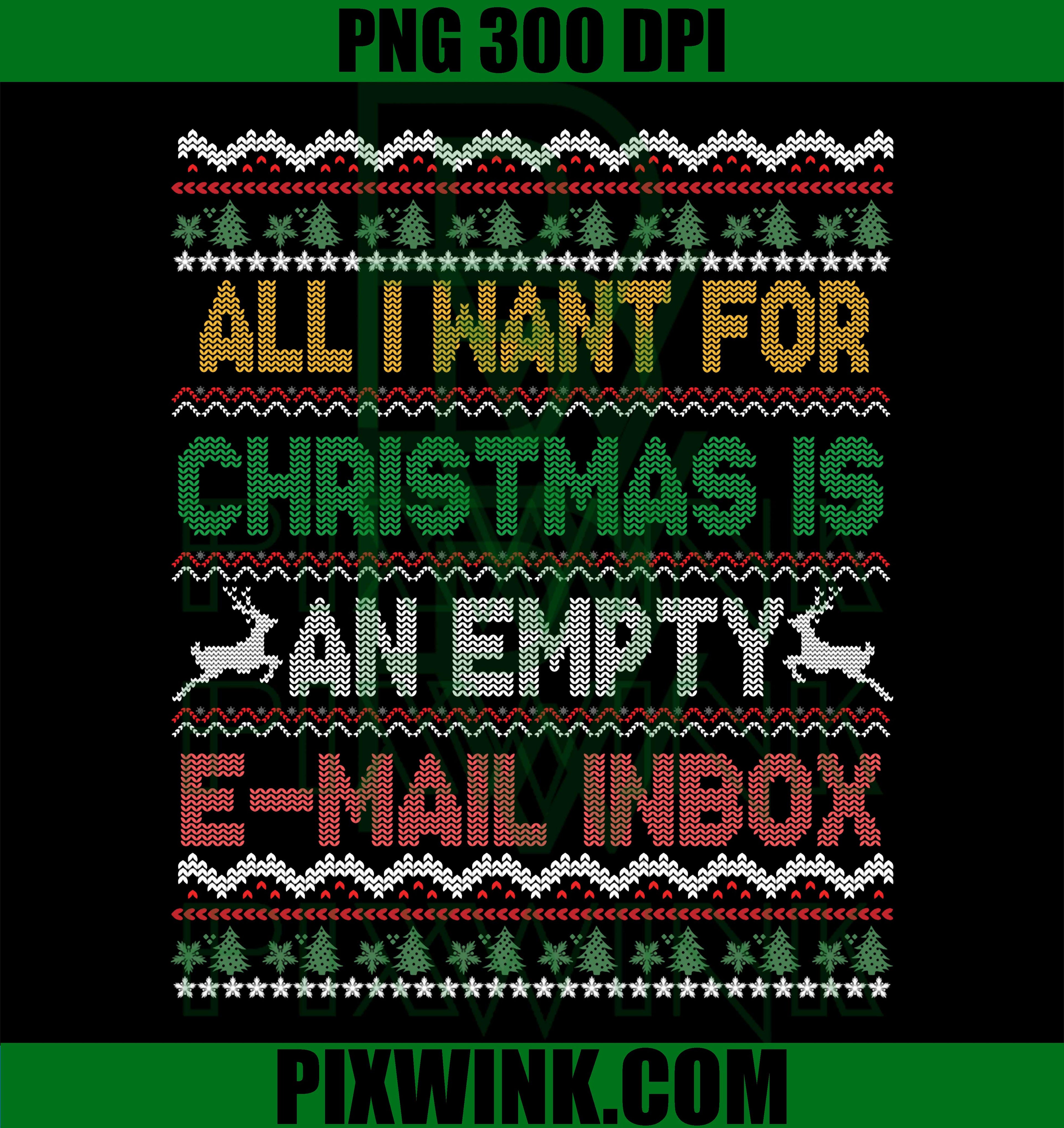 I Want an Empty Email Inbox For Christmas Ugly PNG