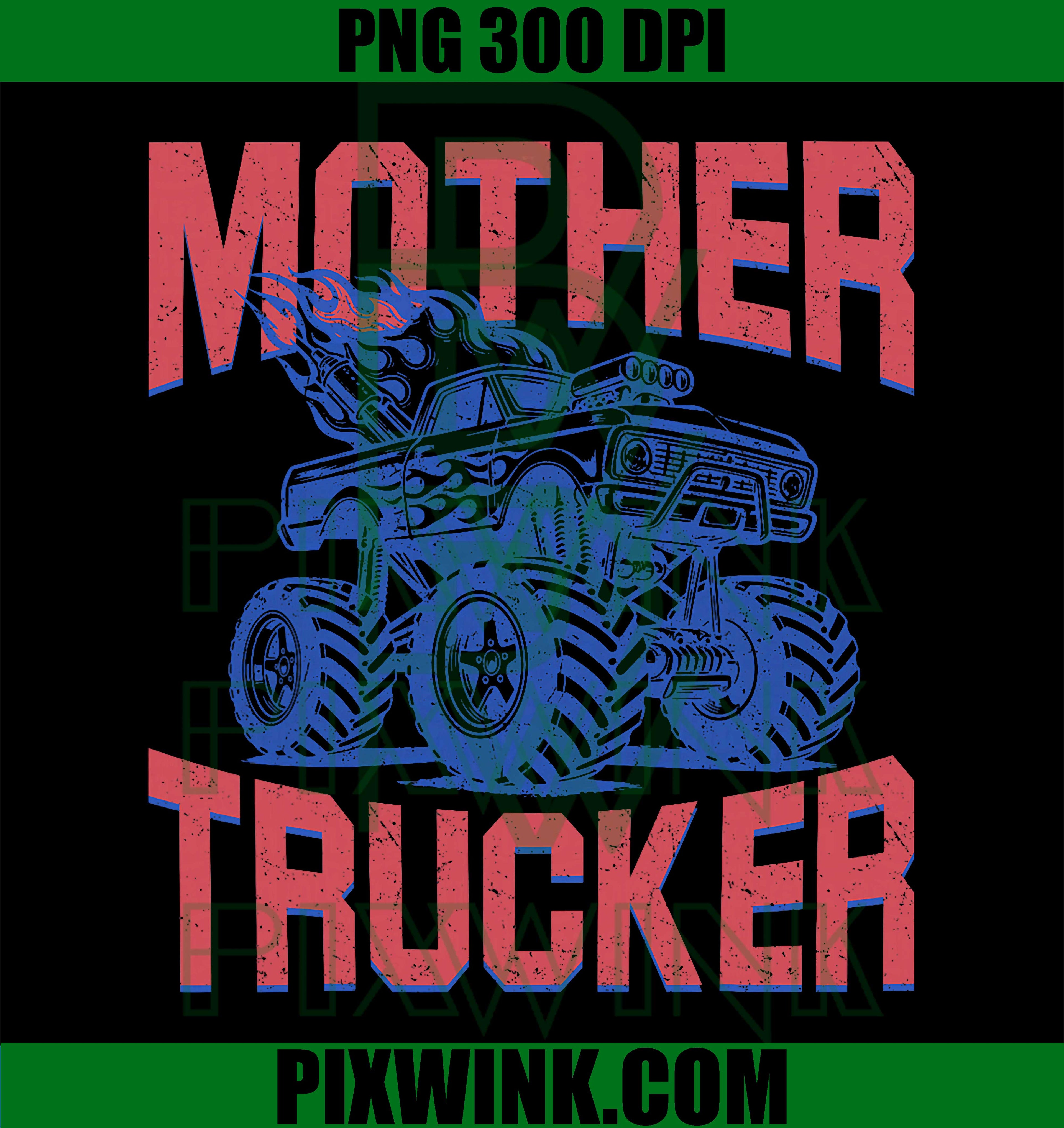 Mother Trucker Mom Of Boys PNG, Monster Truck Mama Racing PNG