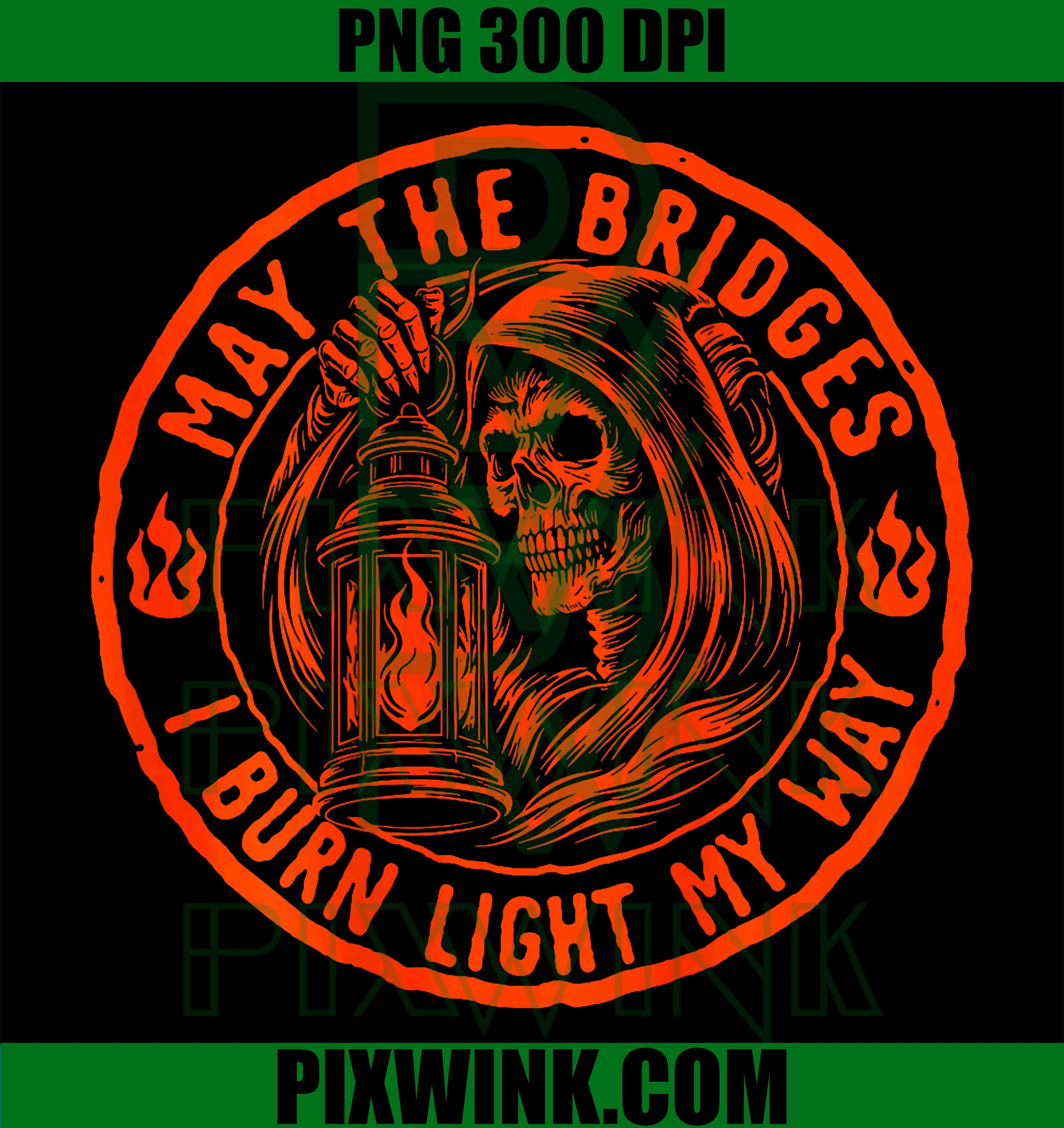 May The Bridges I Burn Skull PNG, Gothic Quote Retro Design PNG