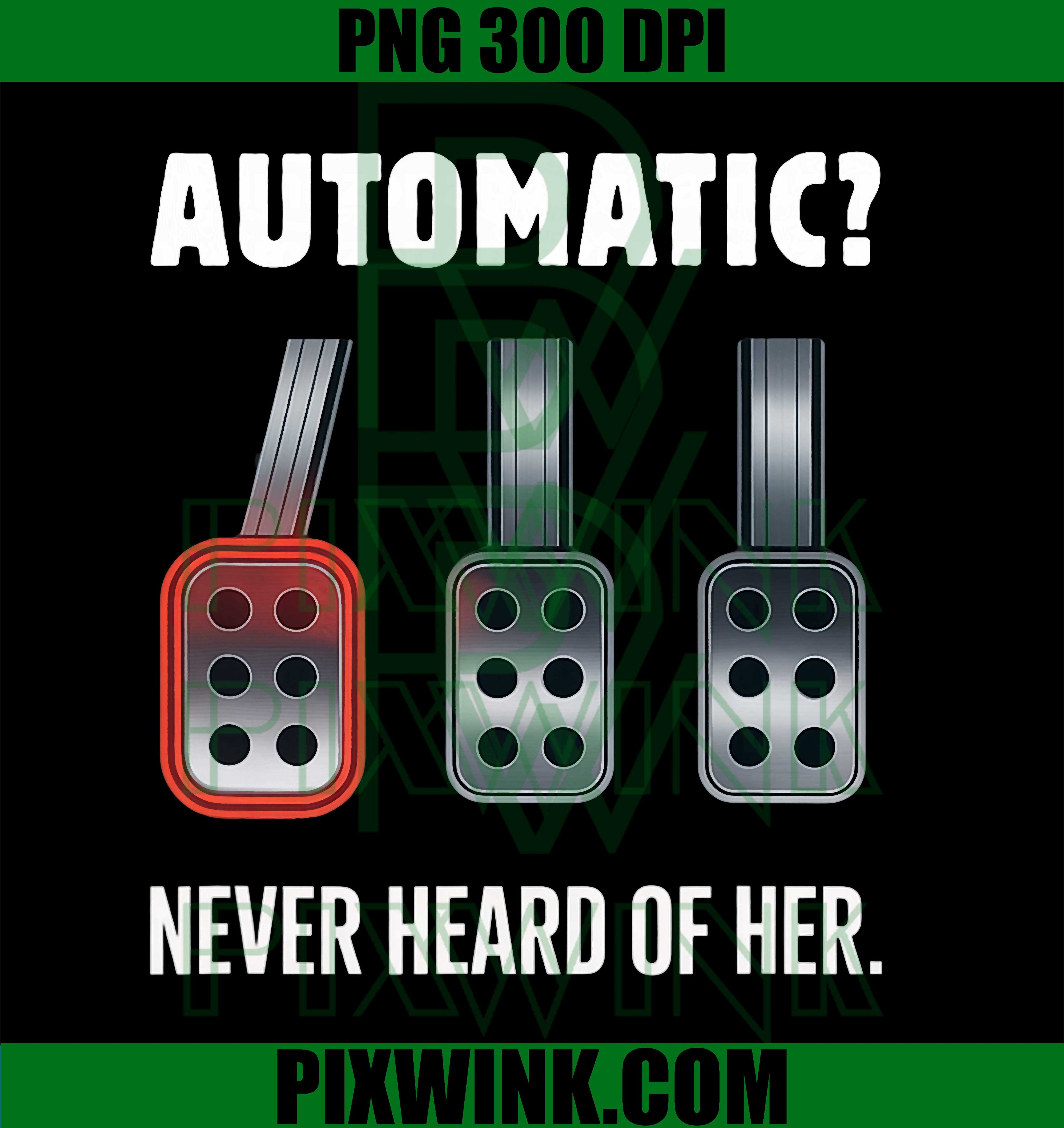 Automatic Never Heard of Her Clutch and Manual Transmission PNG