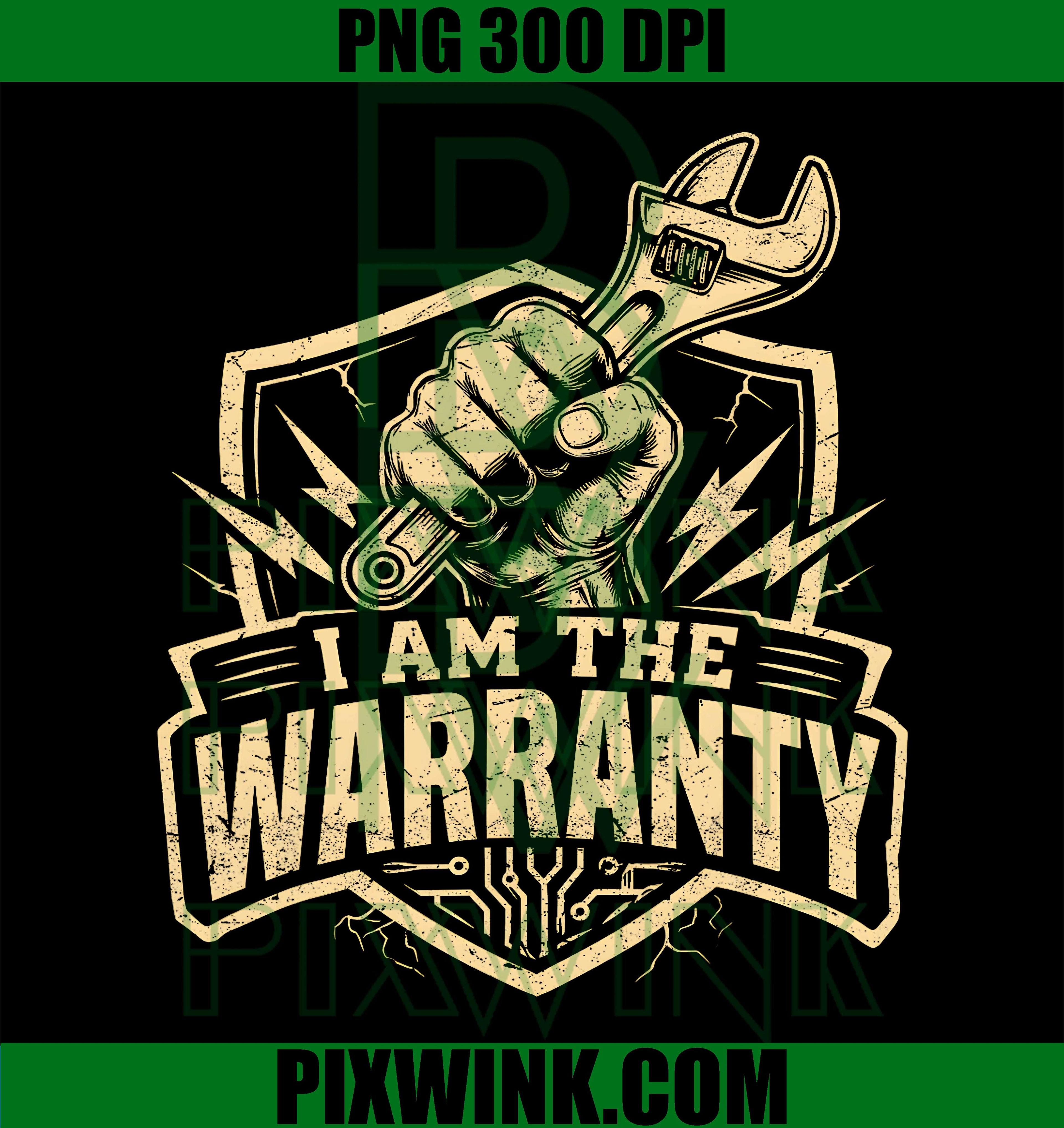 Warranty Mechanic Handyman Humor PNG, Funny I Am The Warranty Repair PNG