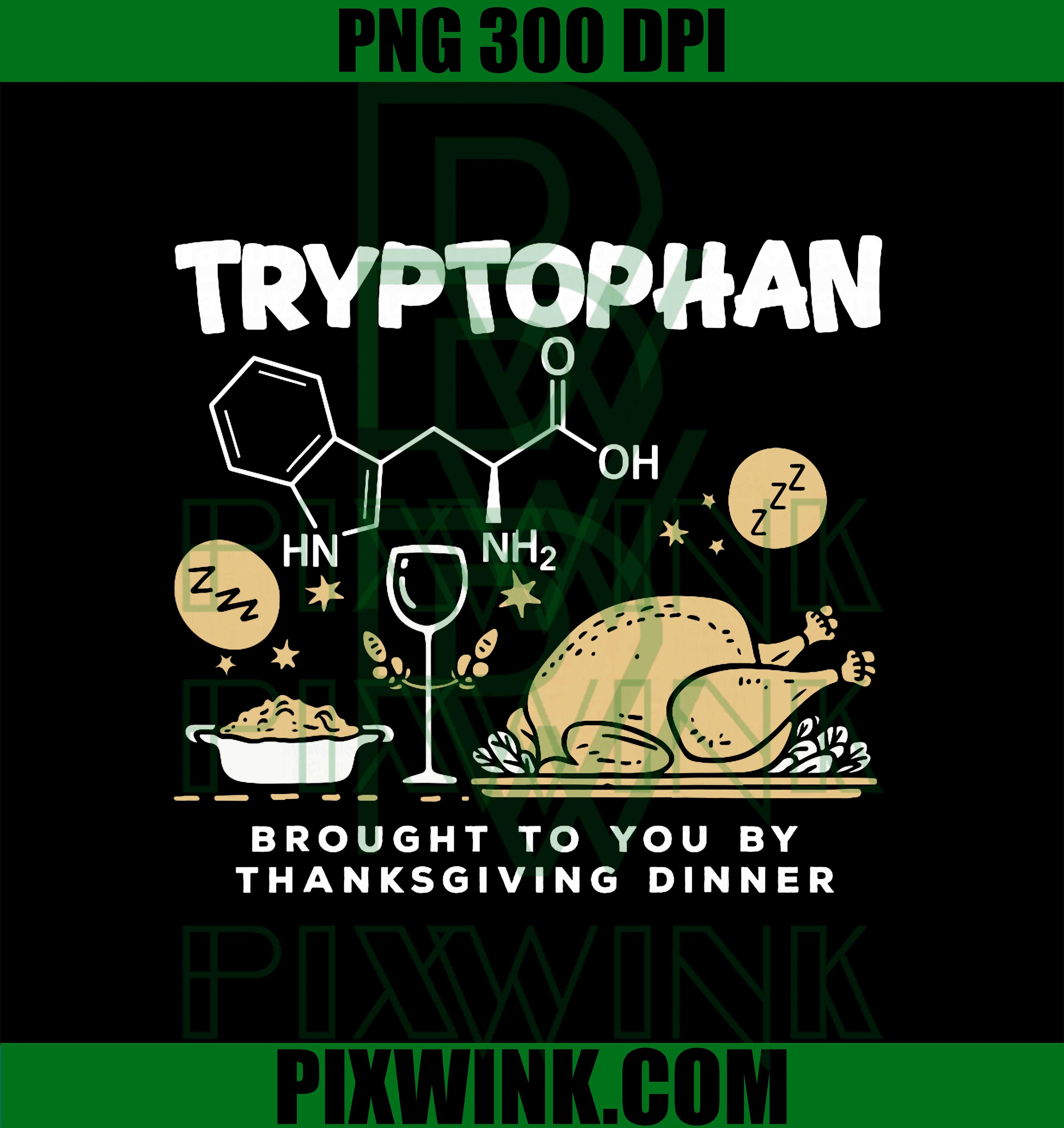 Tryptophan Brought to You by Thanksgiving Dinner PNG, Thanksgiving Meme PNG