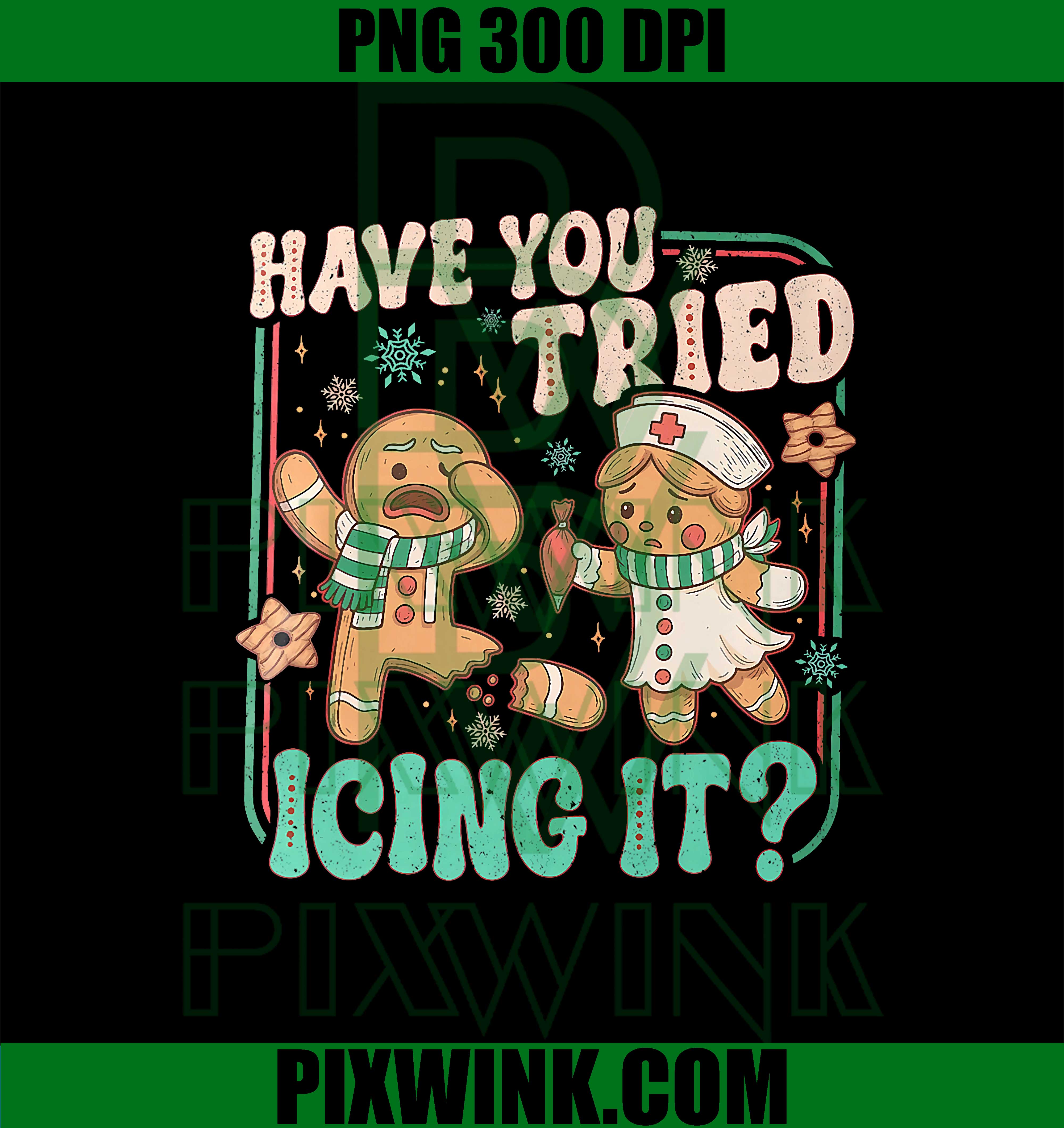 Have You Tried Icing It PNG, Funny Gingerbread Christmas PNG – pixwink.com