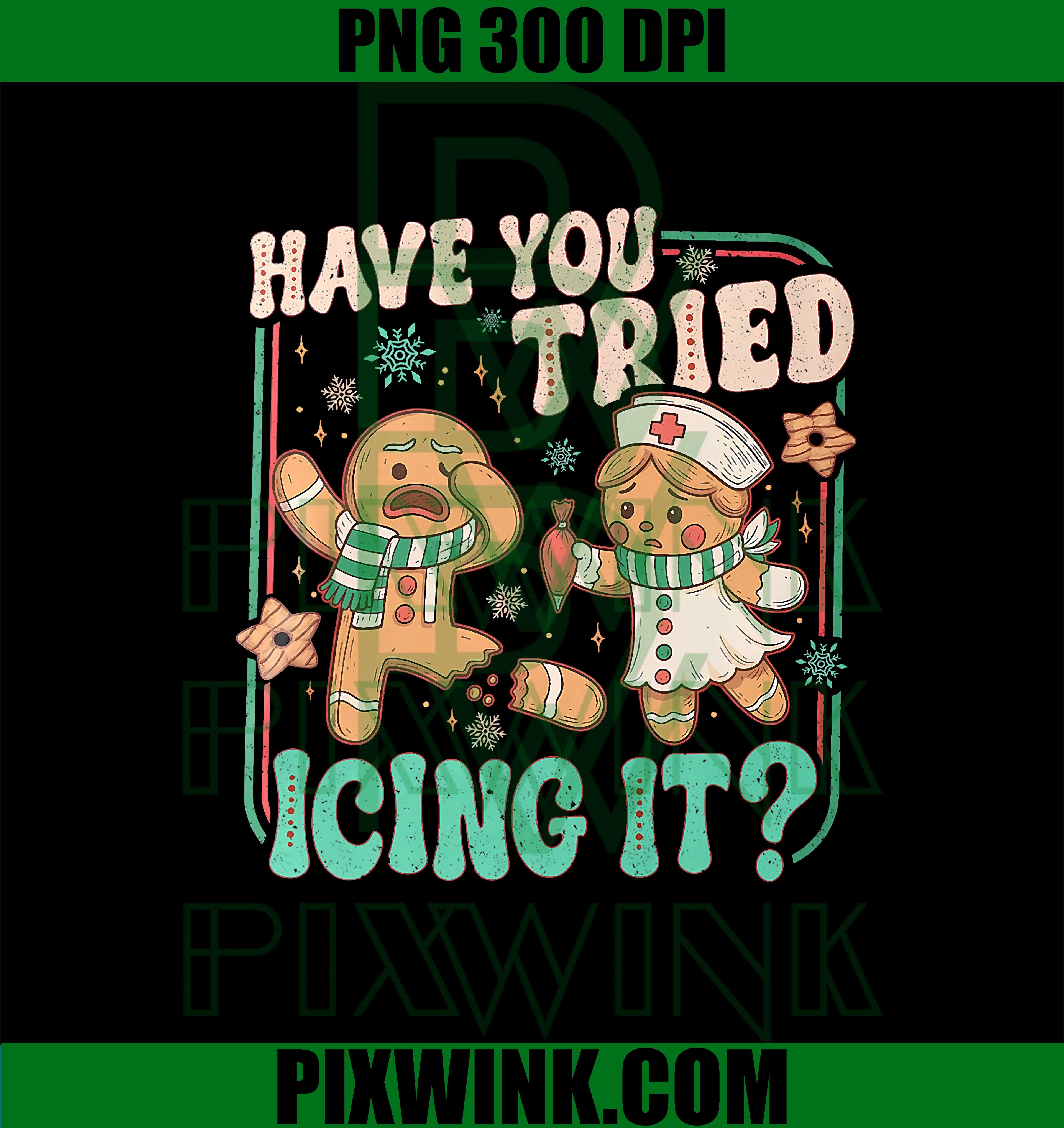 Have You Tried Icing It PNG, Funny Gingerbread Christmas PNG 