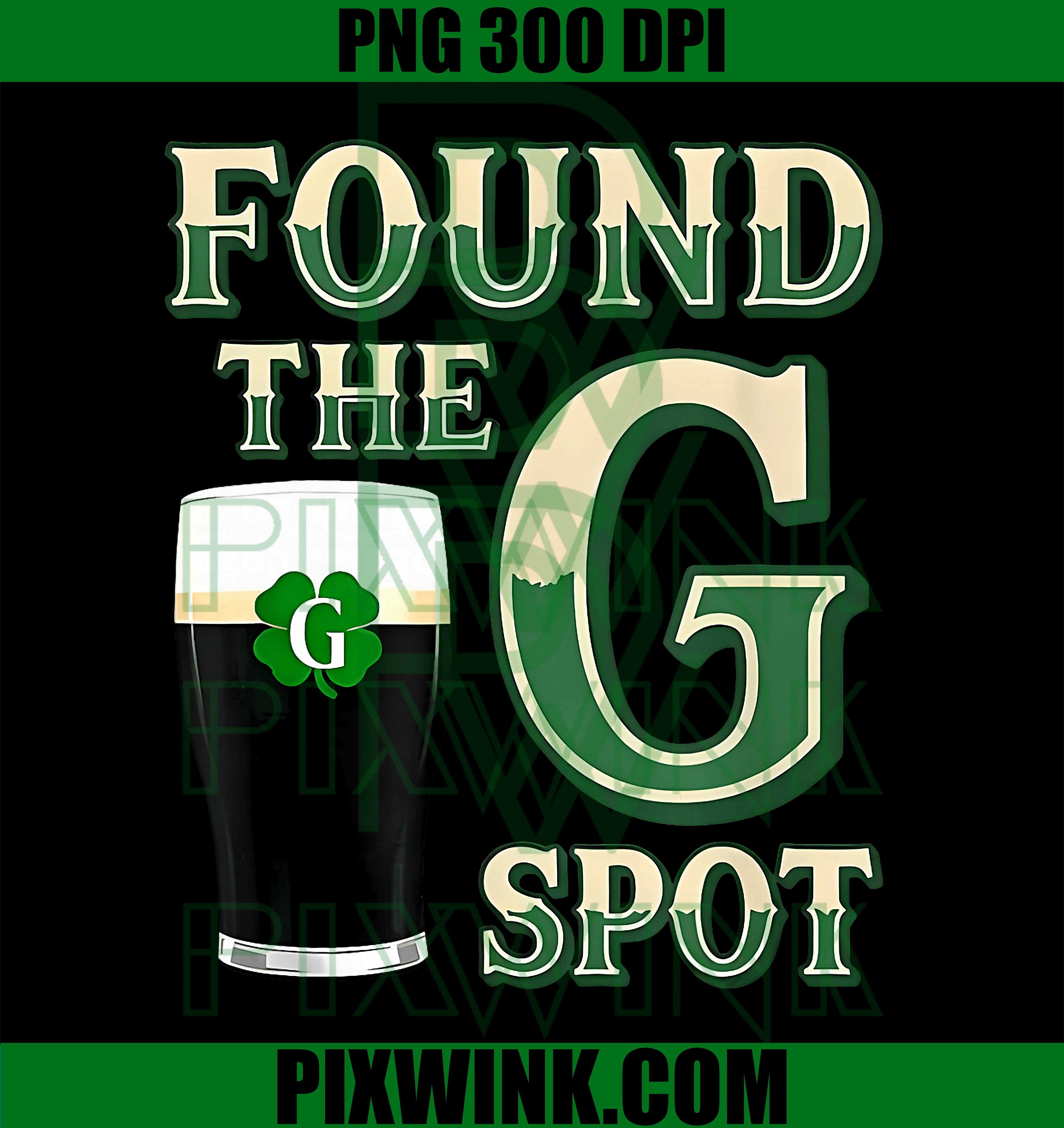 Found The G Spot Funny St Patrick’s Day Beer PNG, Adult Humor Shamrock Drinking PNG