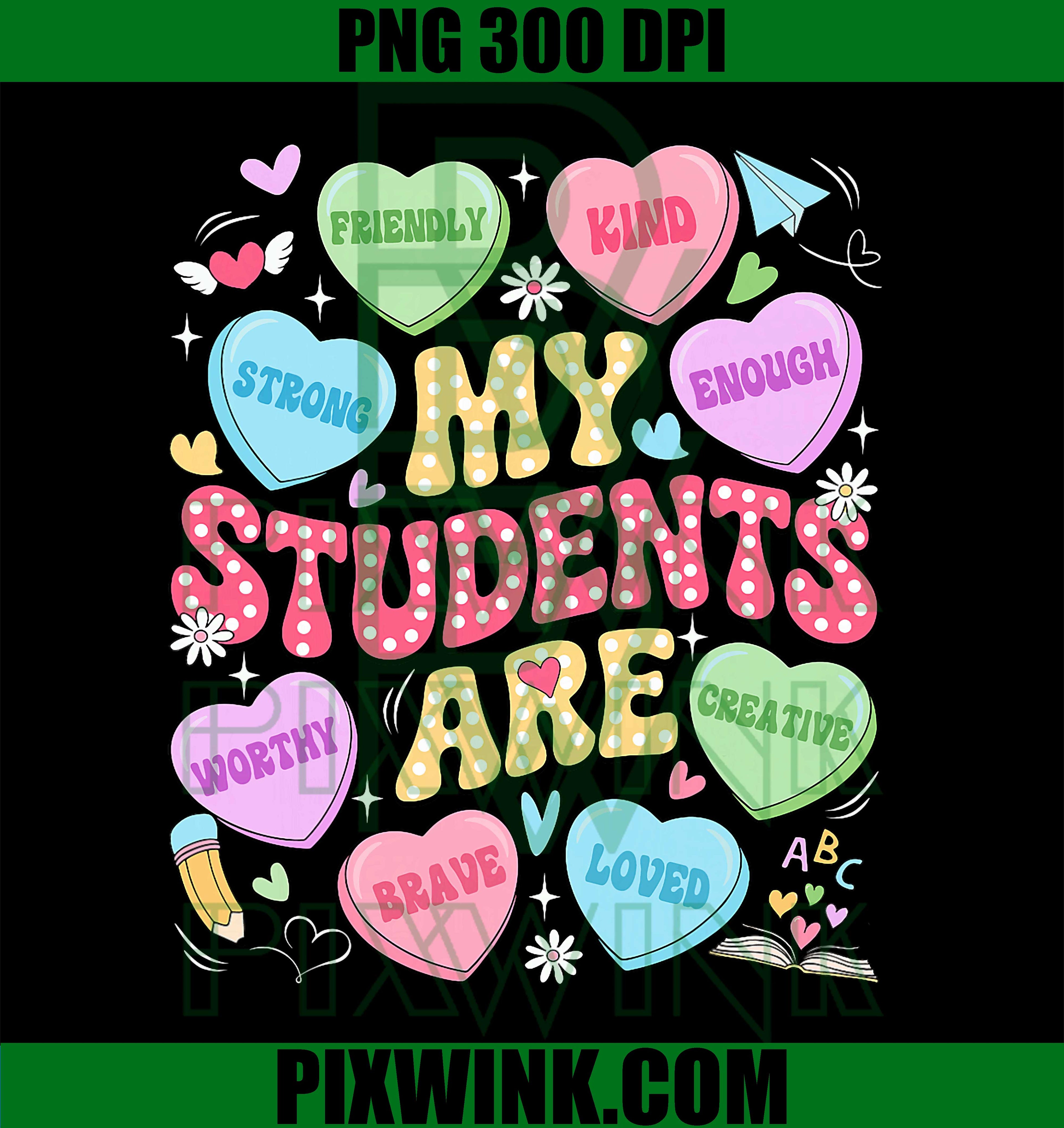 My Students are Kind Strong Valentine Teacher PNG