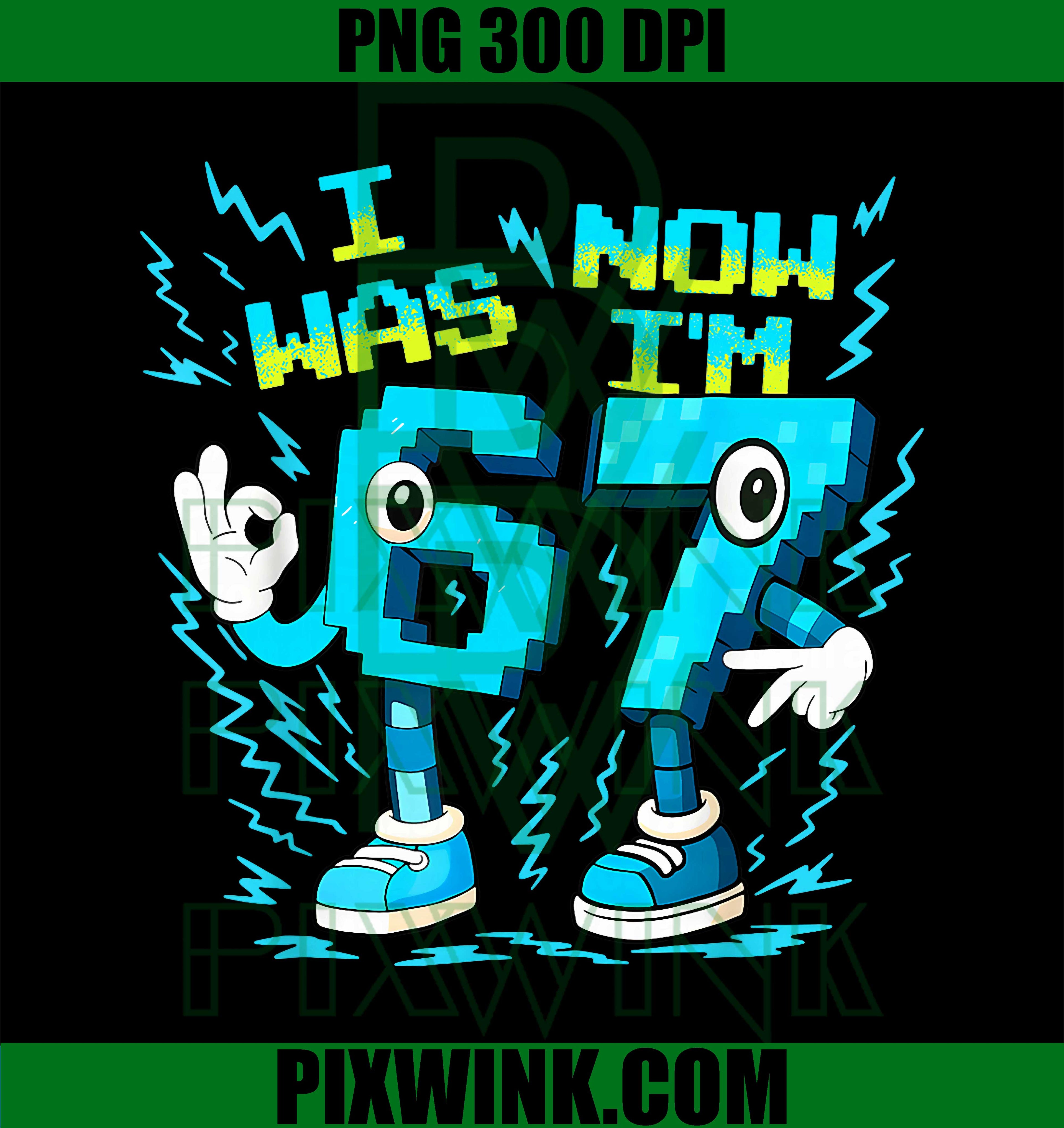I was 6 Now I'm 7 Birthday Boy 67 Brainrot PNG