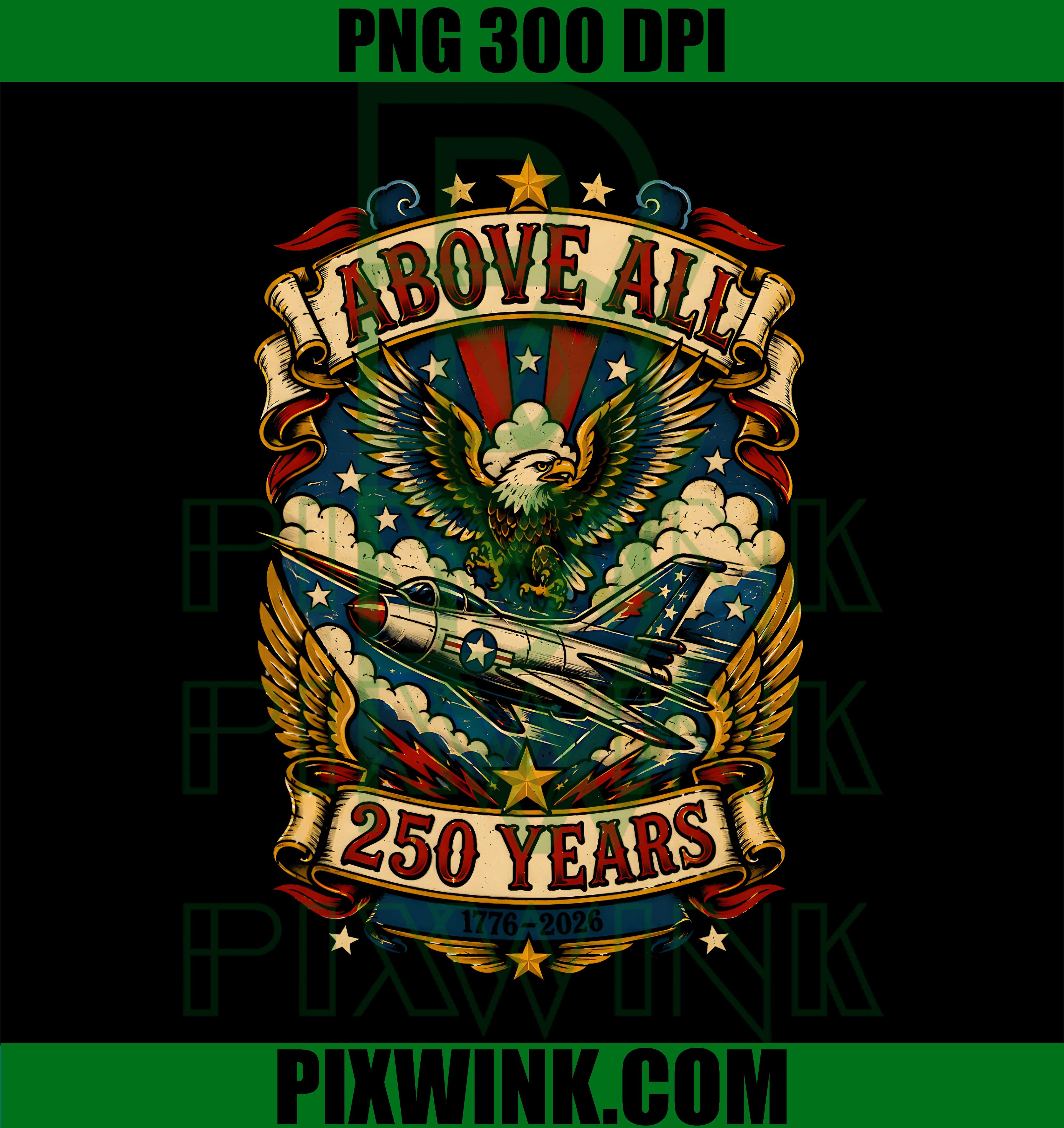 Above All 250 Years PNG, USA 250th Anniversary PNG, Independence Day PNG