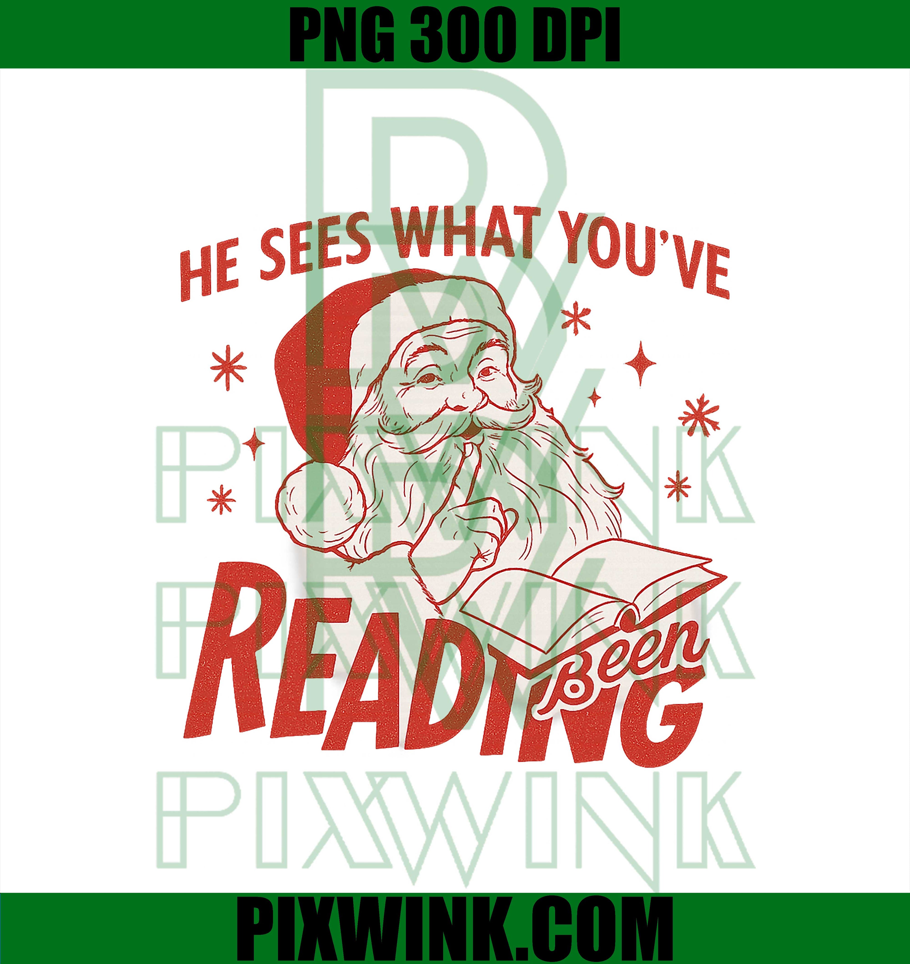 He Sees What You’ve Been Reading PNG, Funny Bookish Santa Xmas PNG