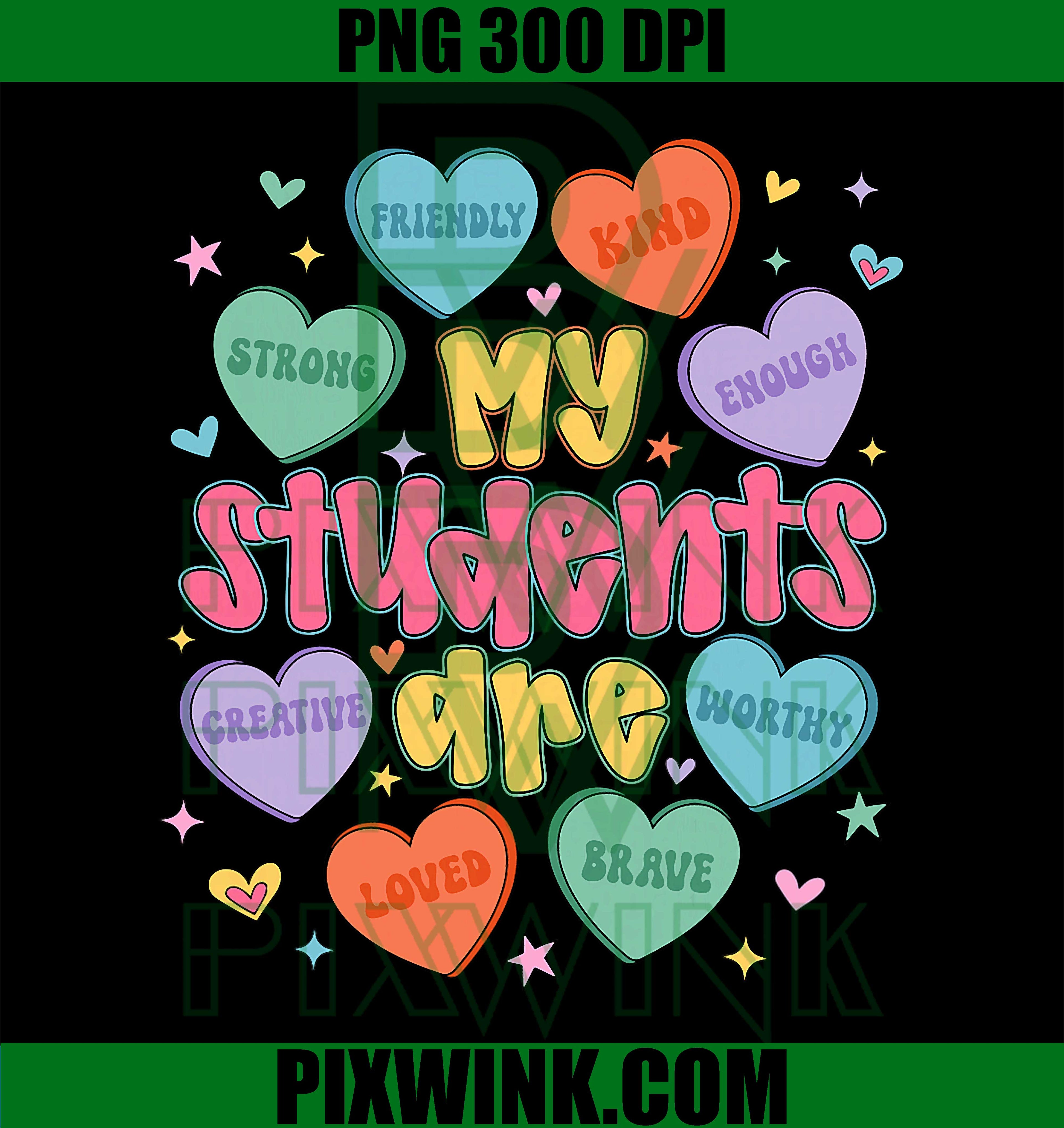 My Students are Kind Strong PNG, Valentine Teacher PNG