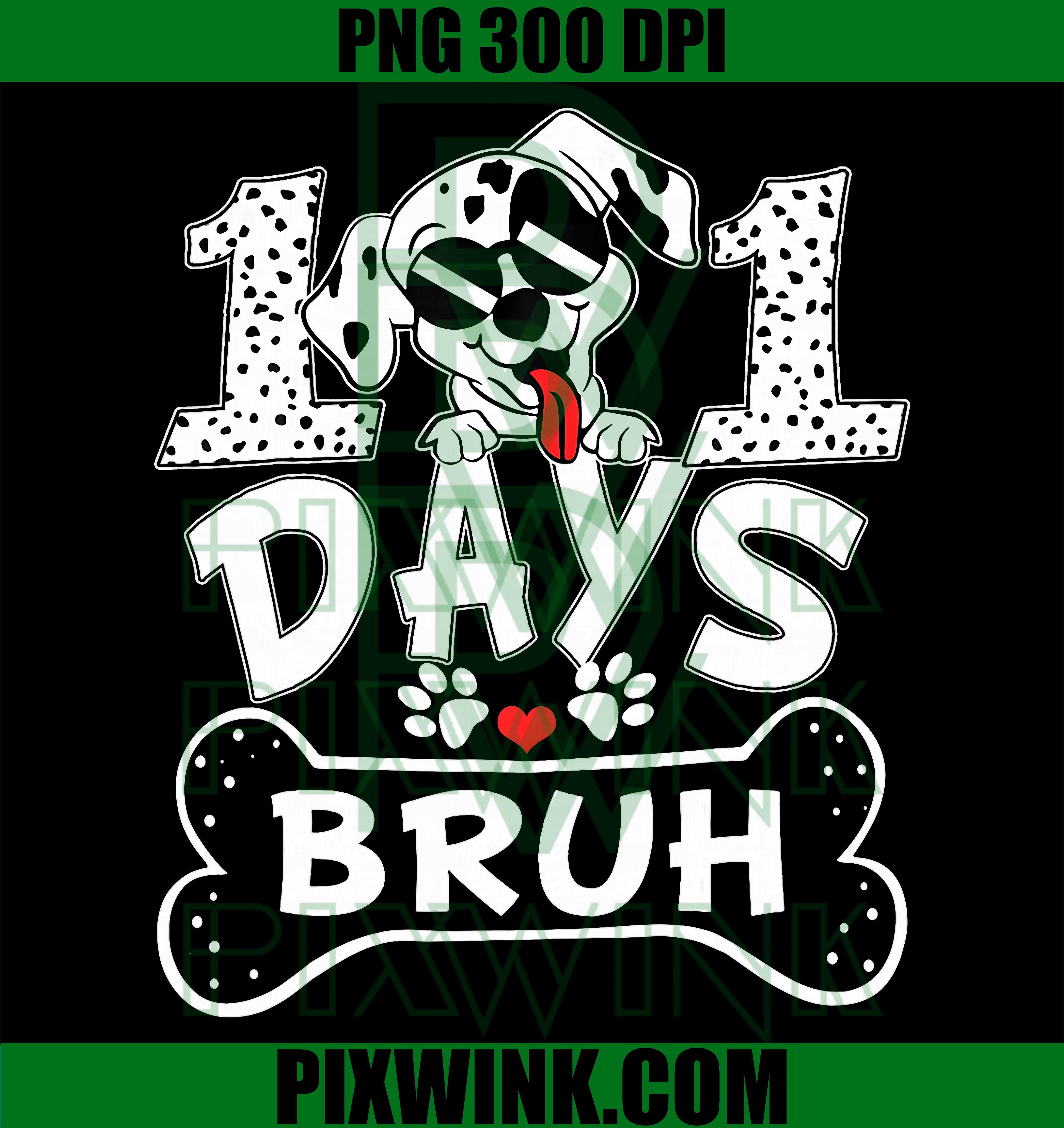 Bruh 100 Days of School PNG, Dalmatian Dog PNG, 100th Day Boys PNG