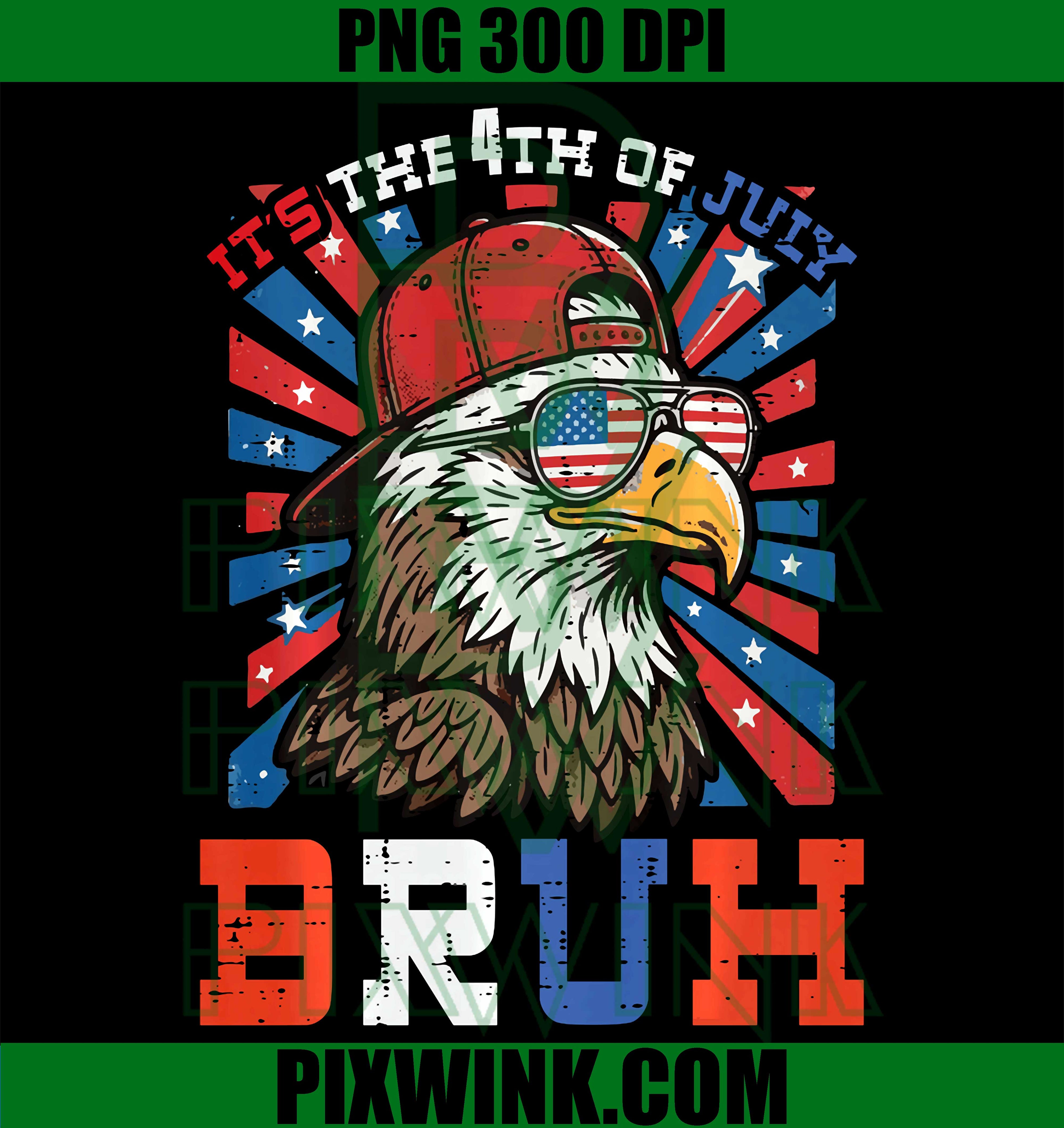 Its The 4th Of July Bruh PNG, Funny Bald Eagle Patriotic PNG