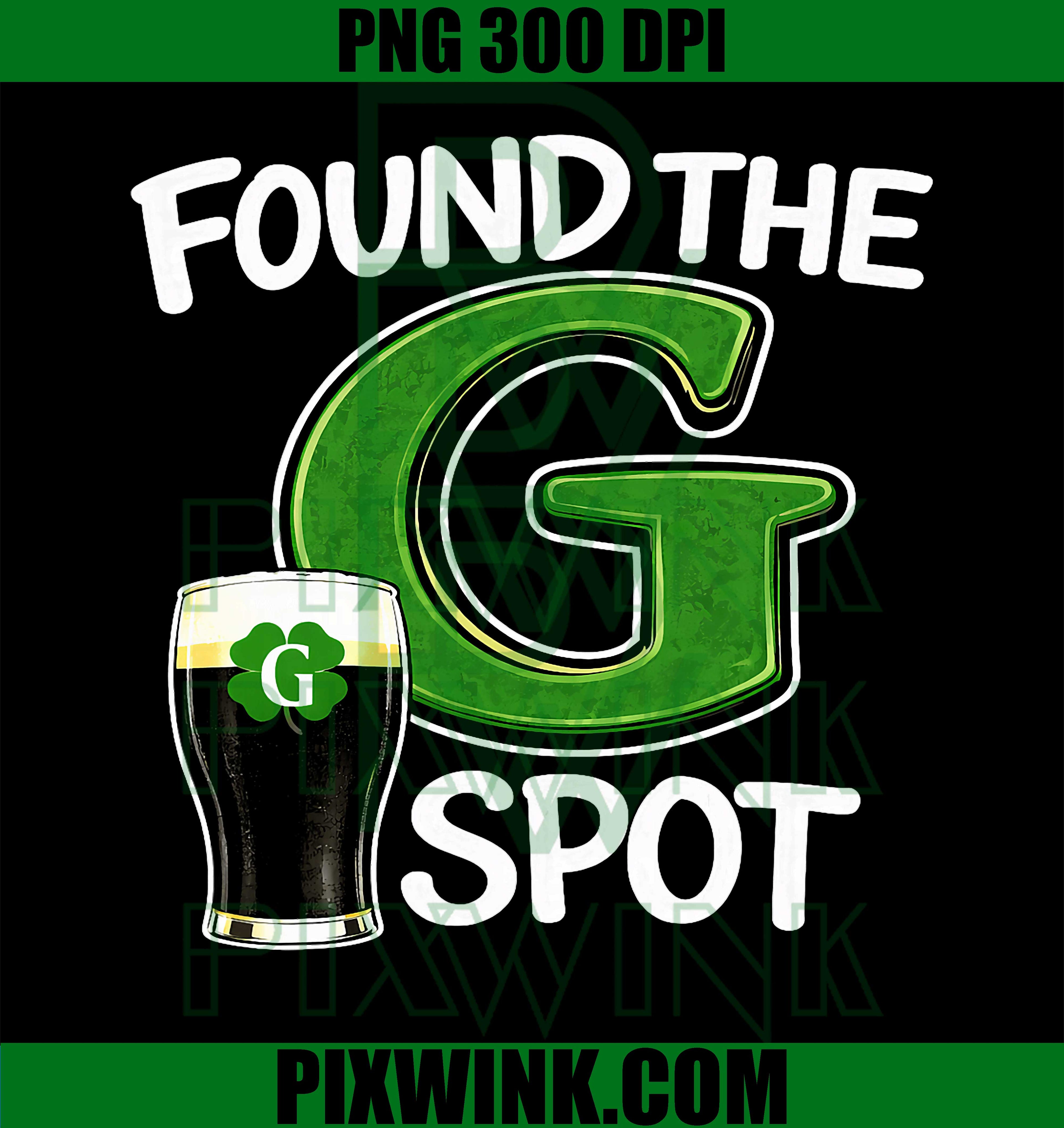 Found The G Spot Shamrock Beer Joke PNG, Funny St Patrick’s Day Drinking Graphic PNG