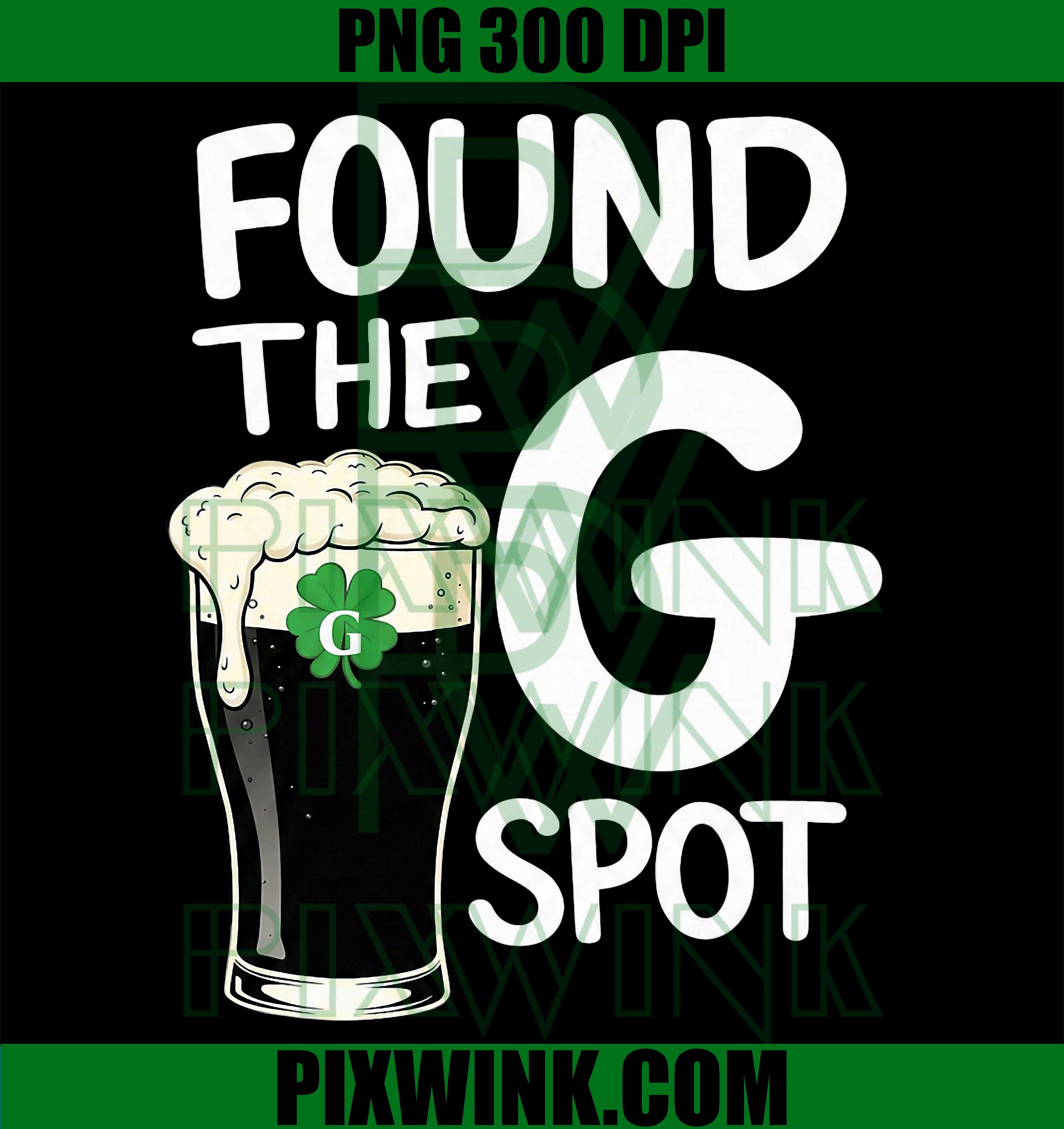 Found The G Spot St Patrick’s Funny Beer PNG, Lucky Shamrock Drinking Joke PNG
