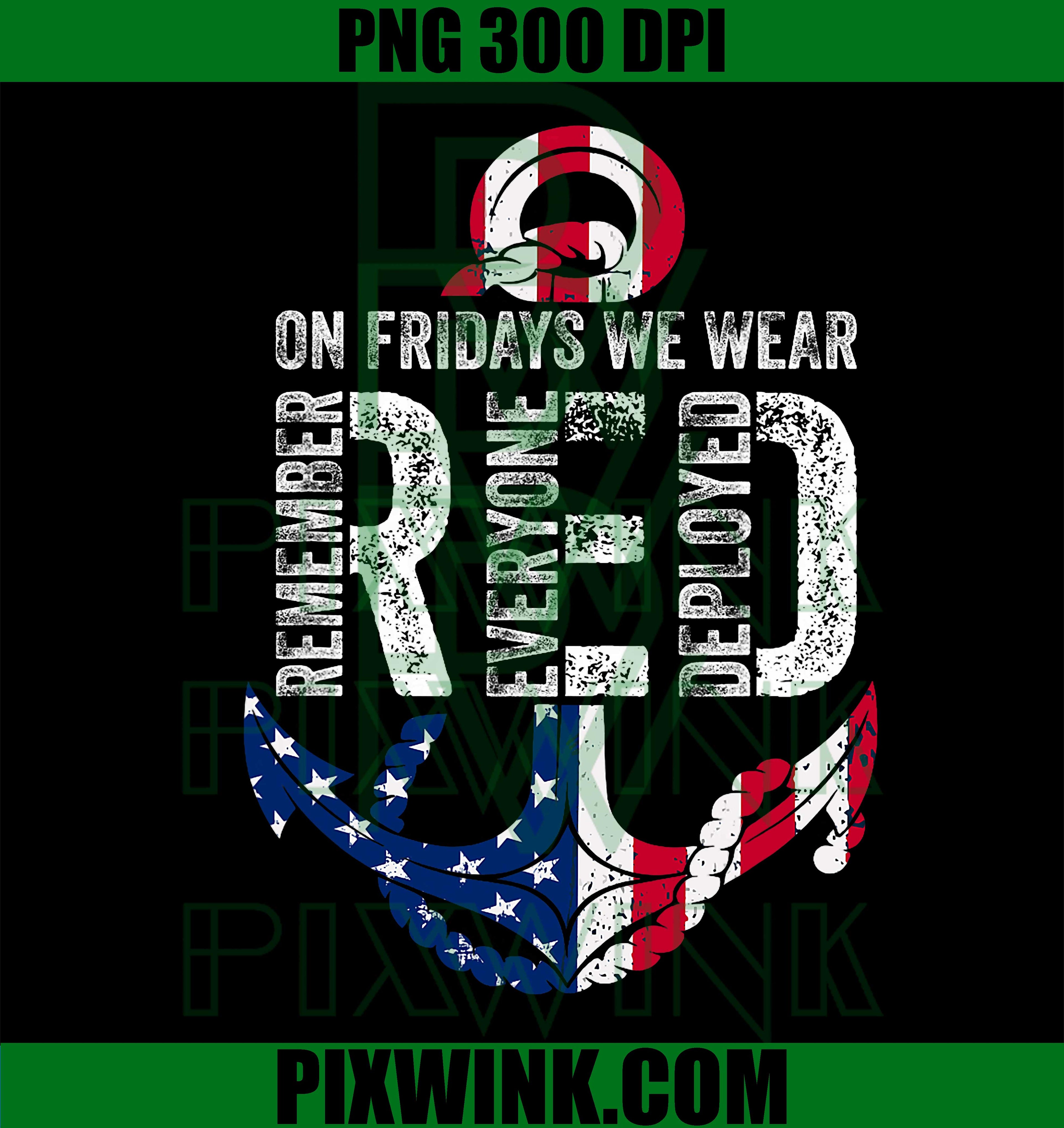 Wear Red Fridays PNG, Remember Everyone Deployed Navy PNG