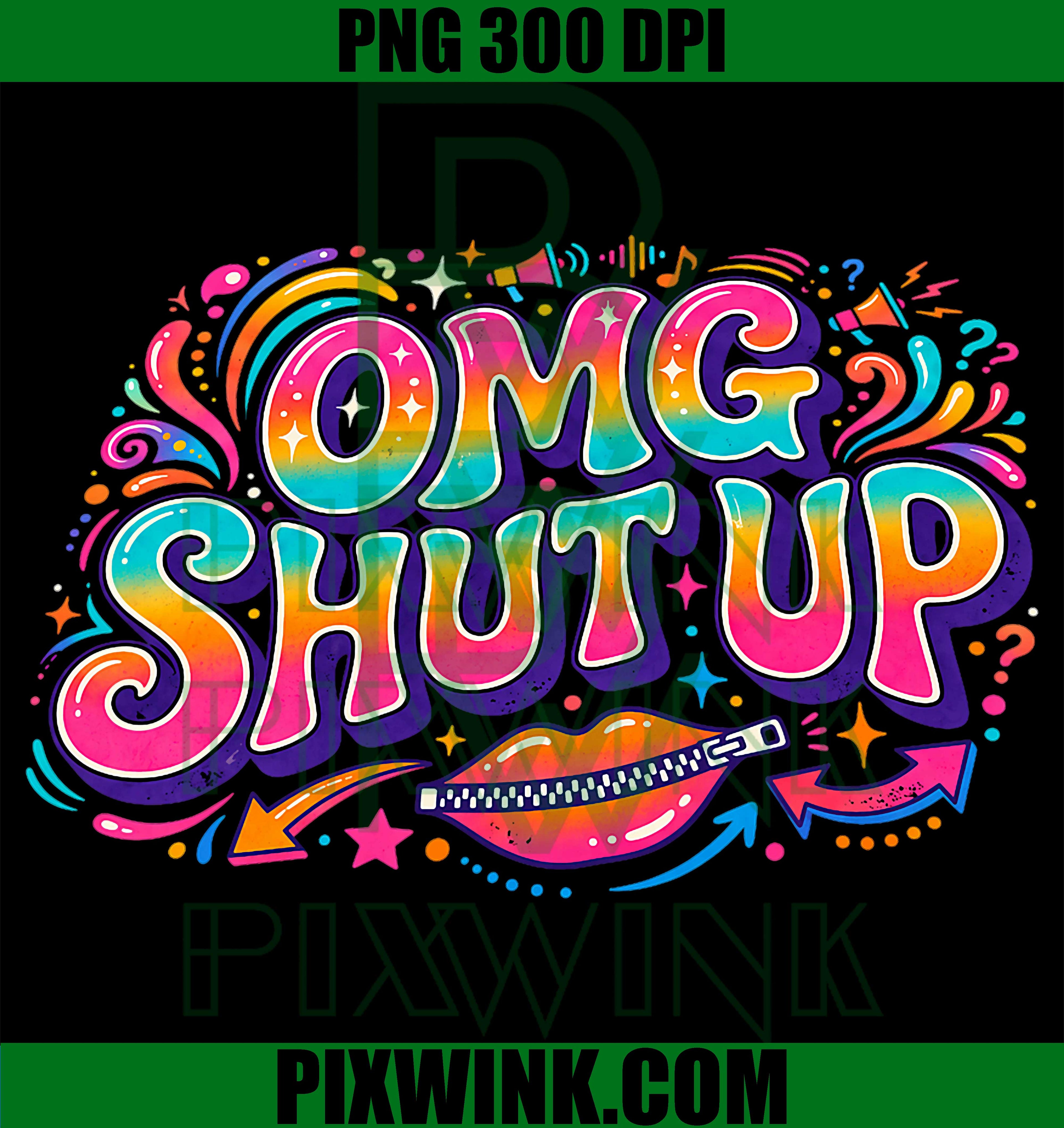 OMG Shut Up PNG, Funny Sarcasm Meme PNG Humor Quote Design