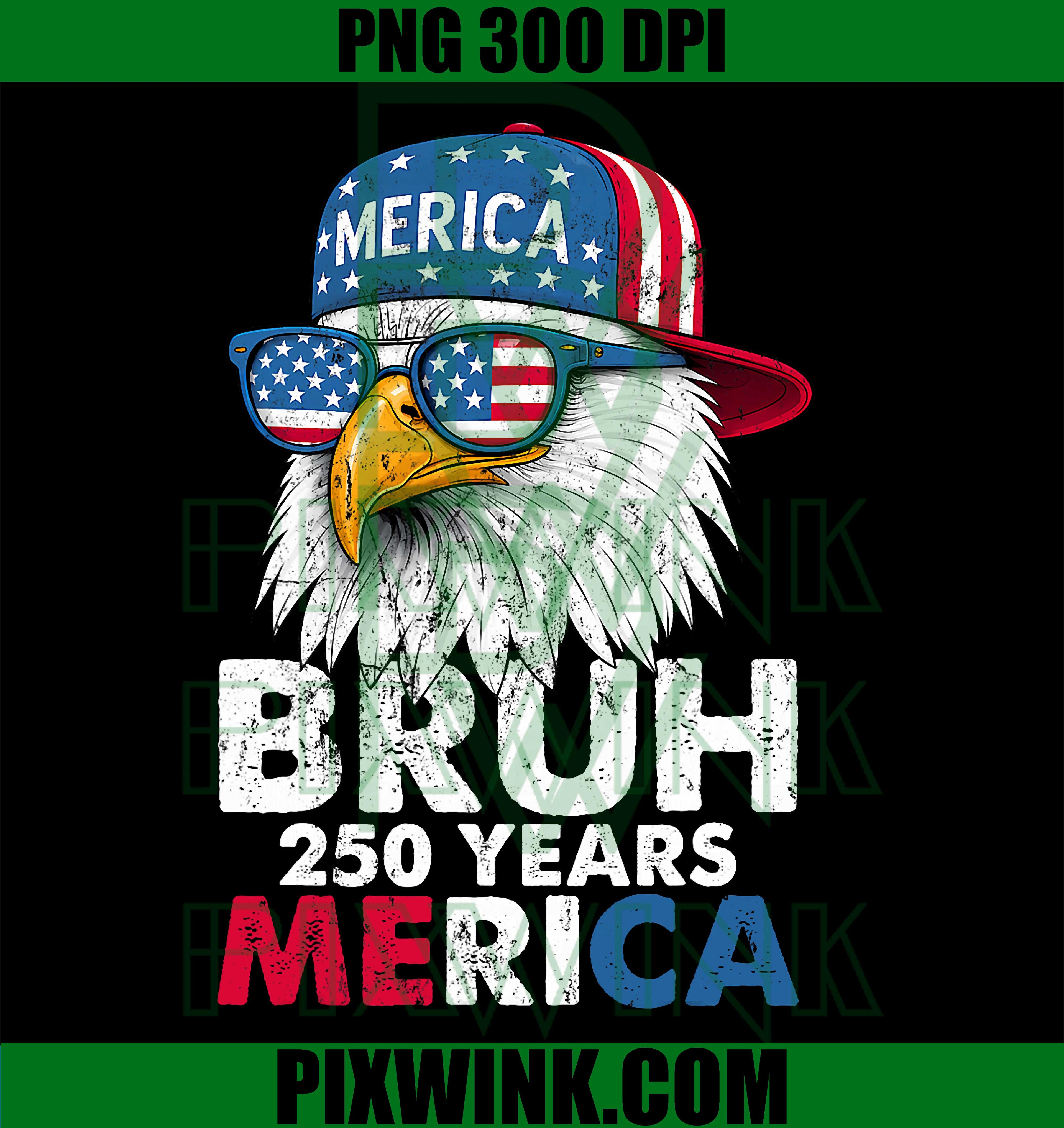 Bruh 250 Years USA PNG, Eagle 4th July Patriotic PNG