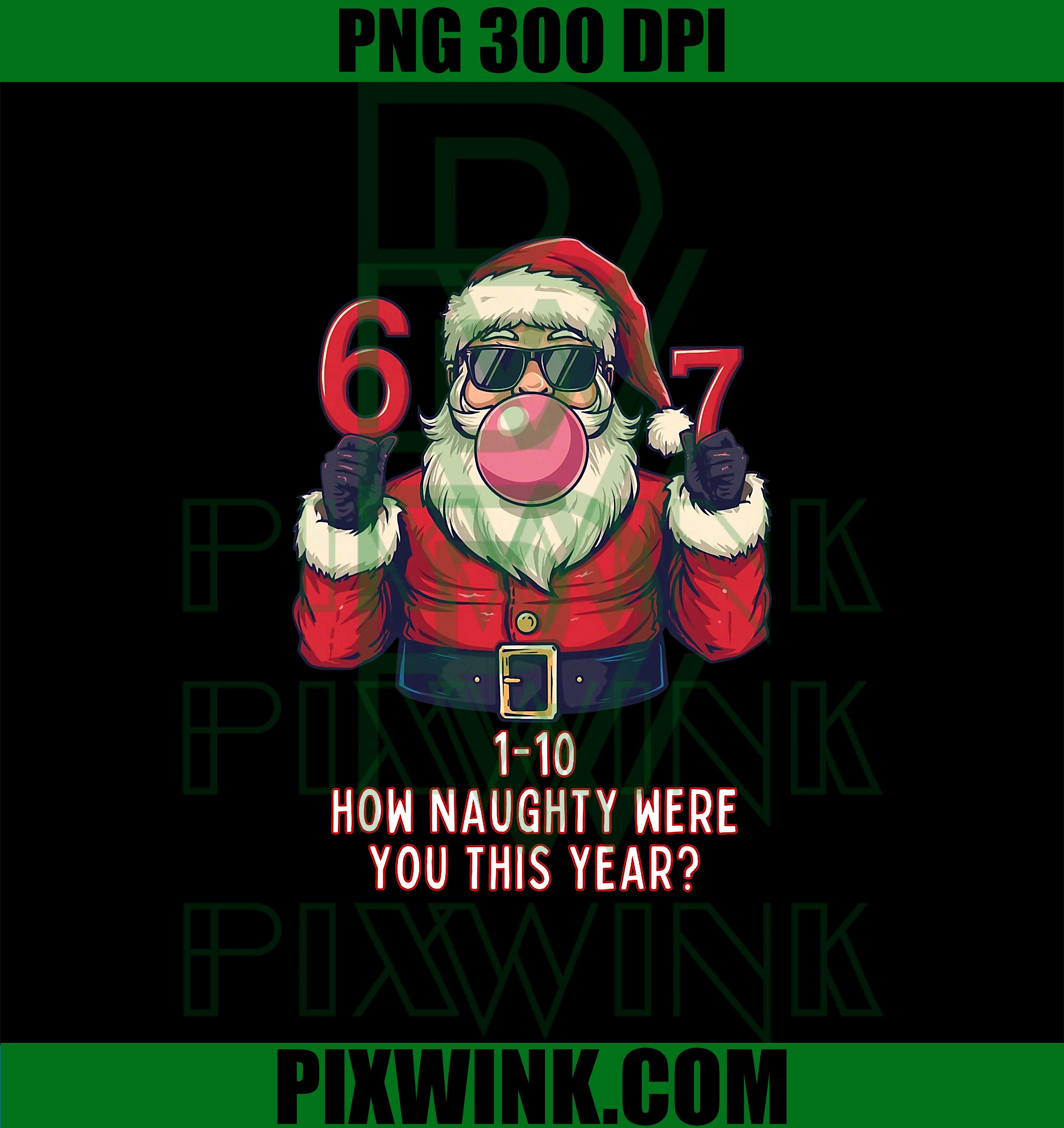 67 Funny Santa How Naughty were You This PNG, Year Six Seven Xmas PNG