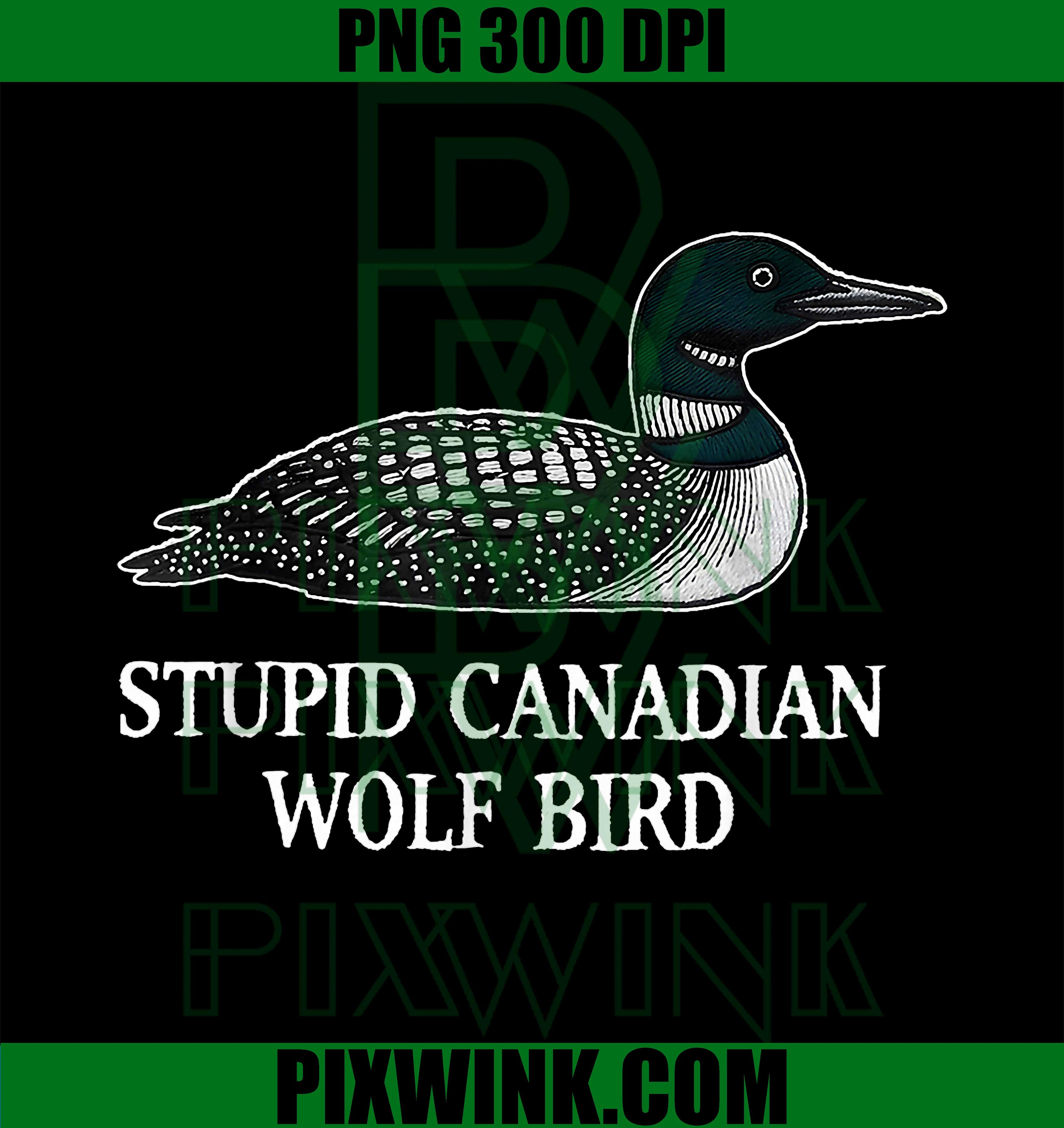 Funny Stupid Canadian Wolf Bird PNG