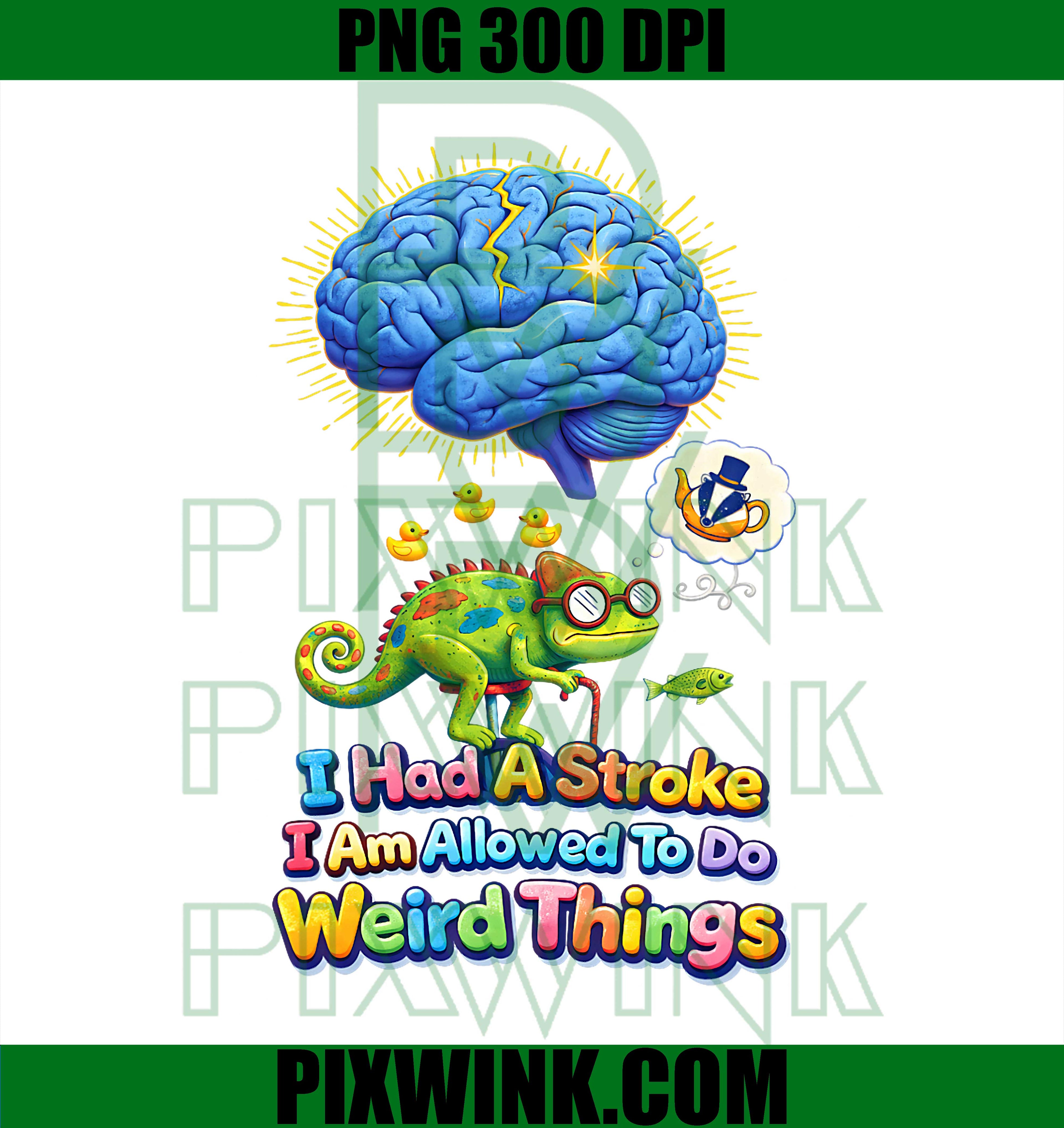I Had A Stroke PNG, Brain Health Humor Awareness PNG