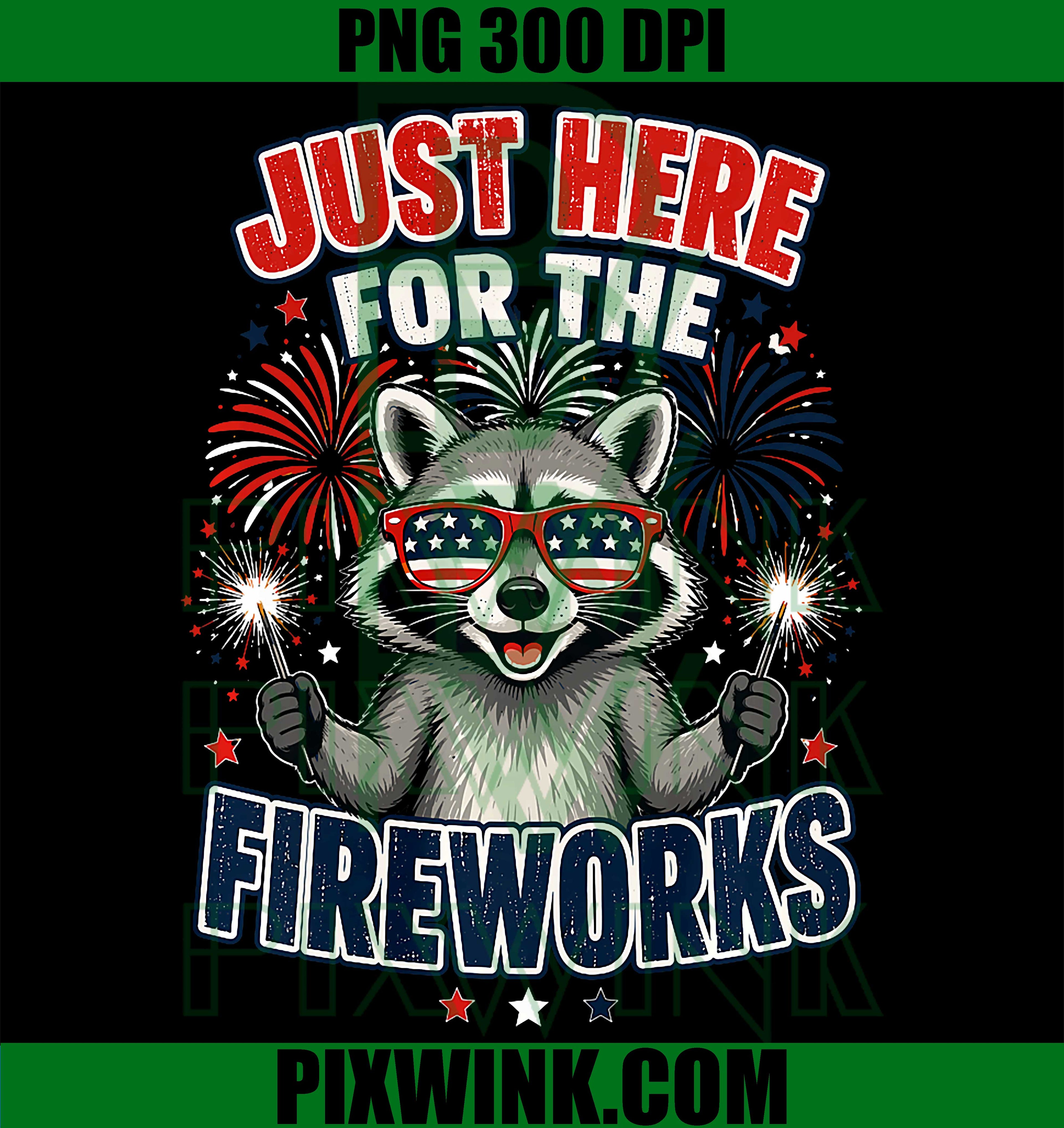 America Fireworks Quote PNG, Patriotic USA Just Here For The Fireworks PNG