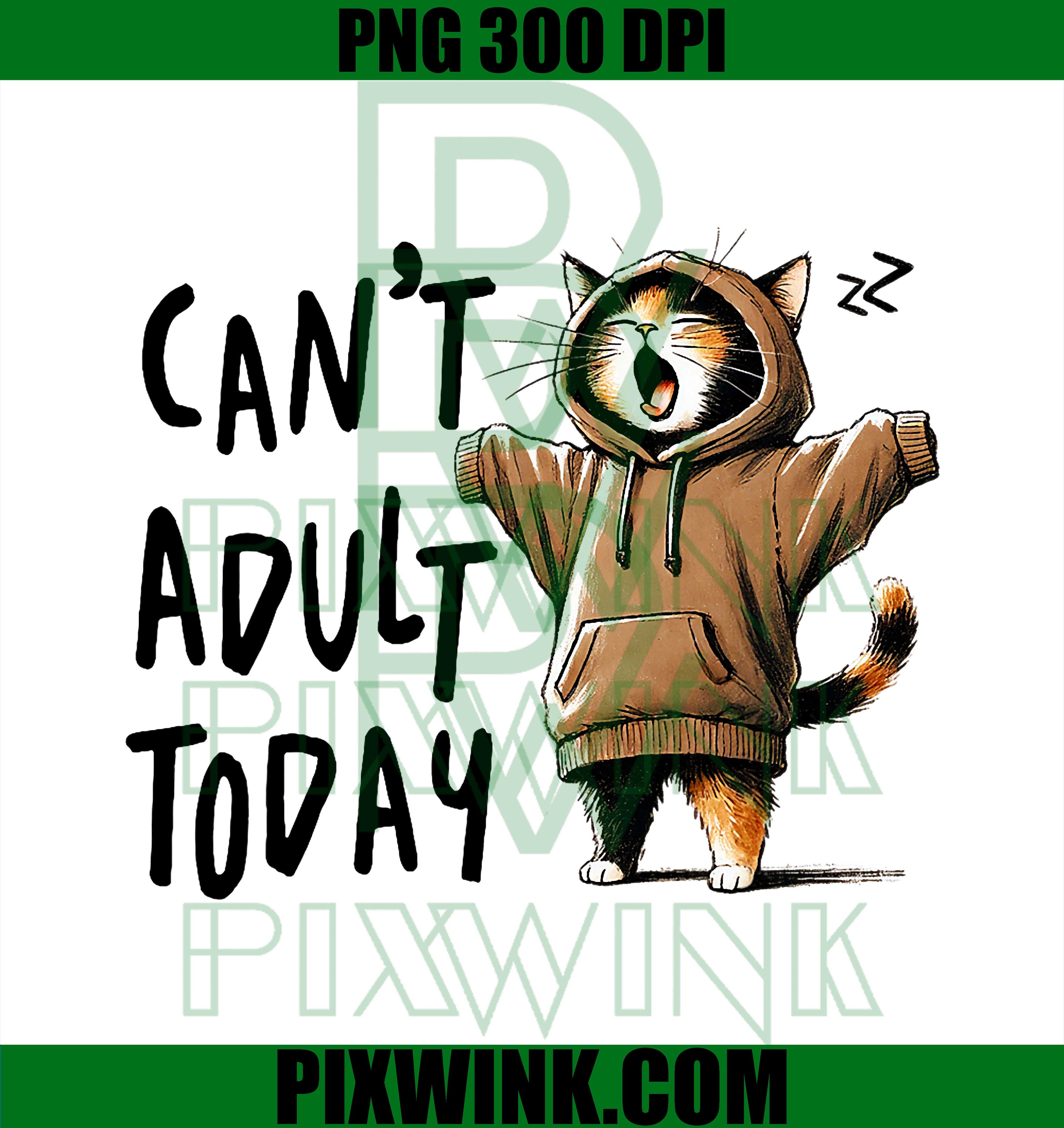 Can´t Adult Today, Funny Cats Saying Meme Quote Lazy Cat PNG