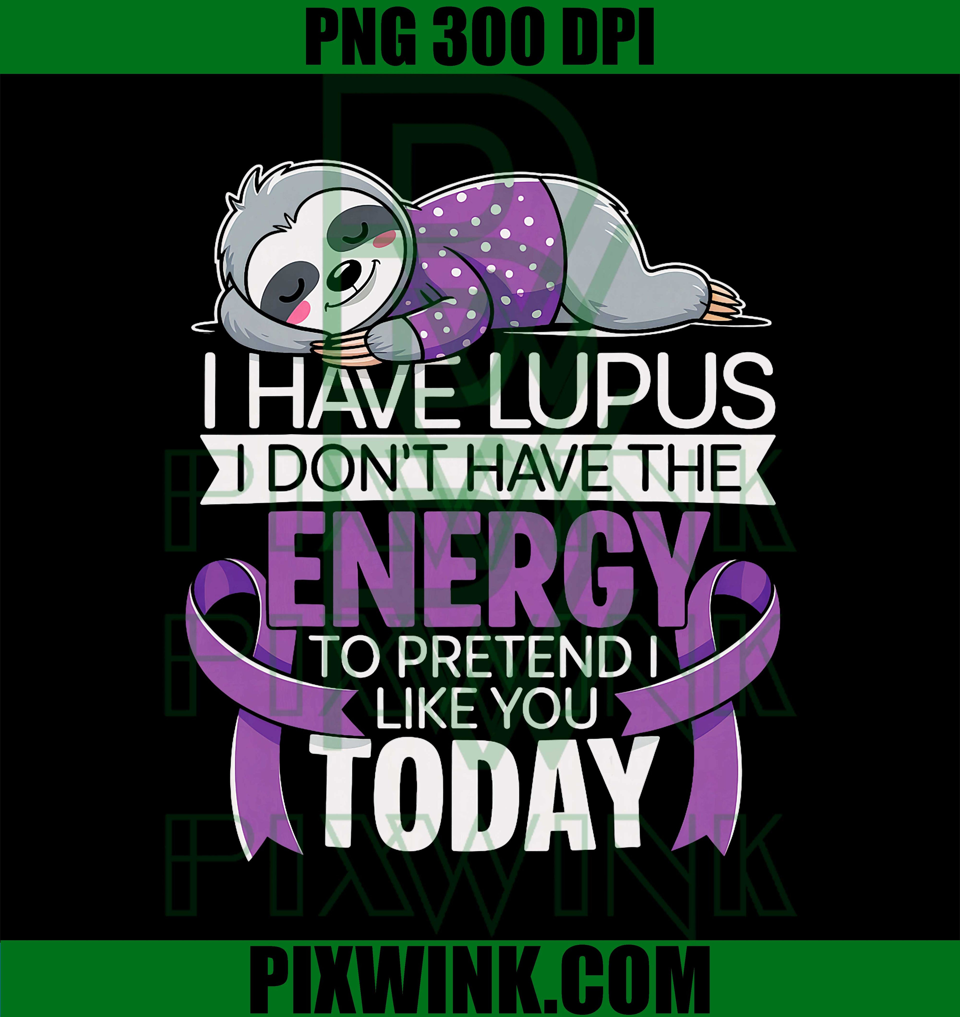 Lupus Awareness Sarcastic Quote PNG, Chronic Illness Humor Design PNG