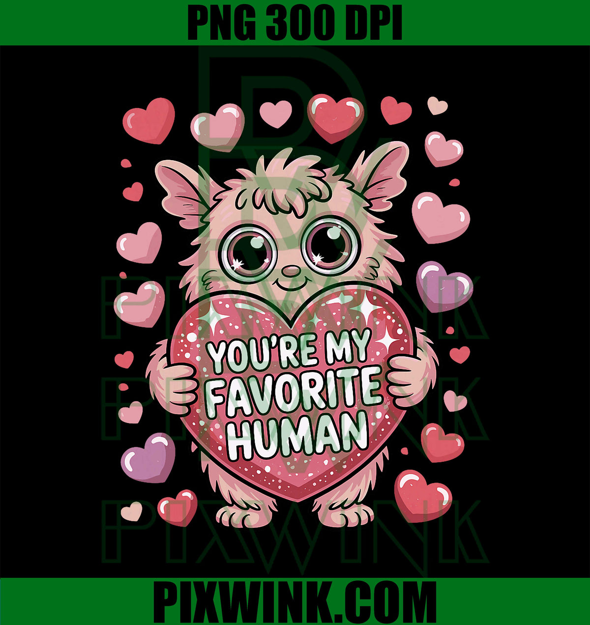 You're My Favorite Human Fluffy Alien Valentine Cosmic Magic PNG