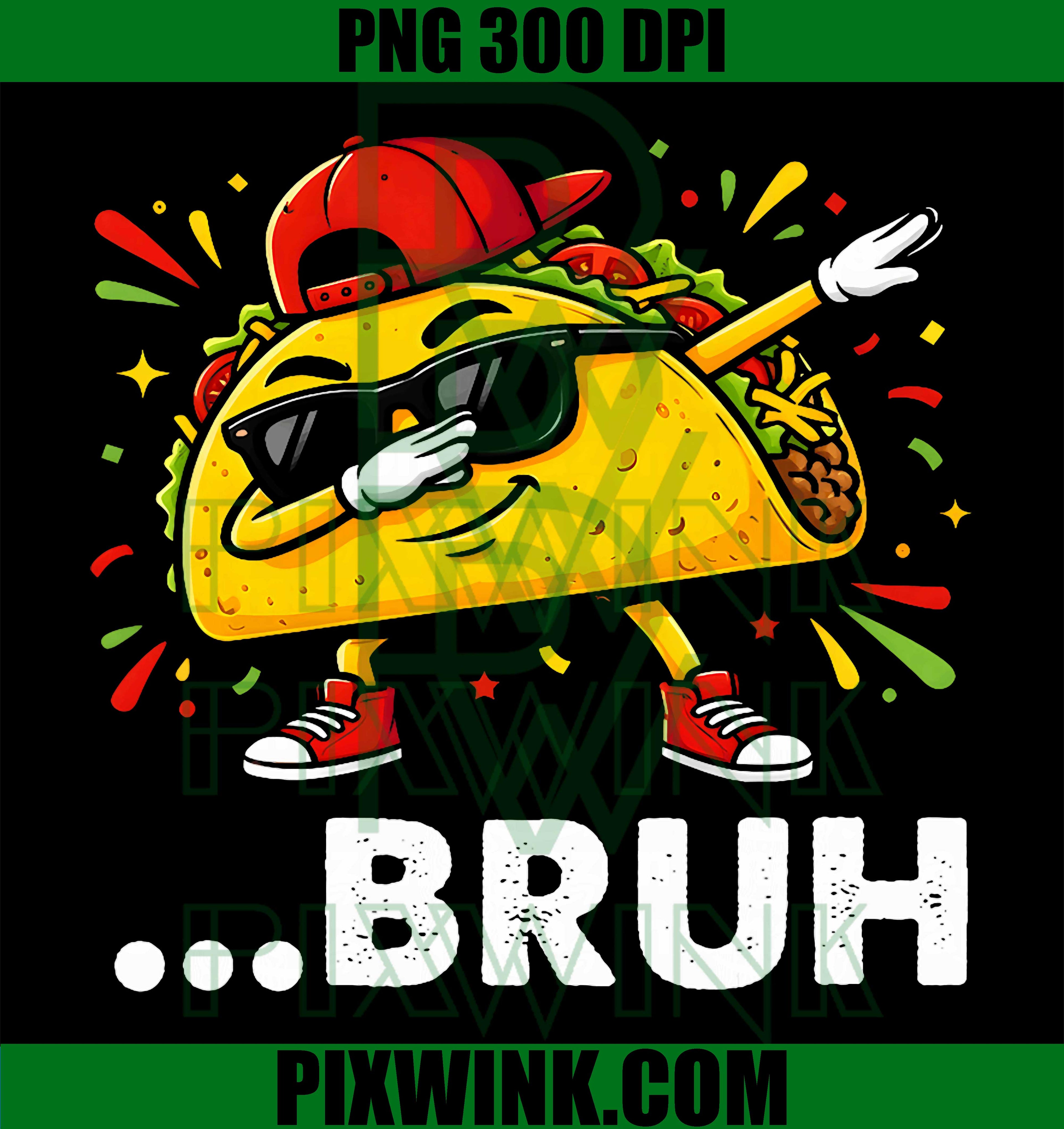 Bruh Taco PNG, Cinco de Mayo PNG, Funny Dab Taco PNG