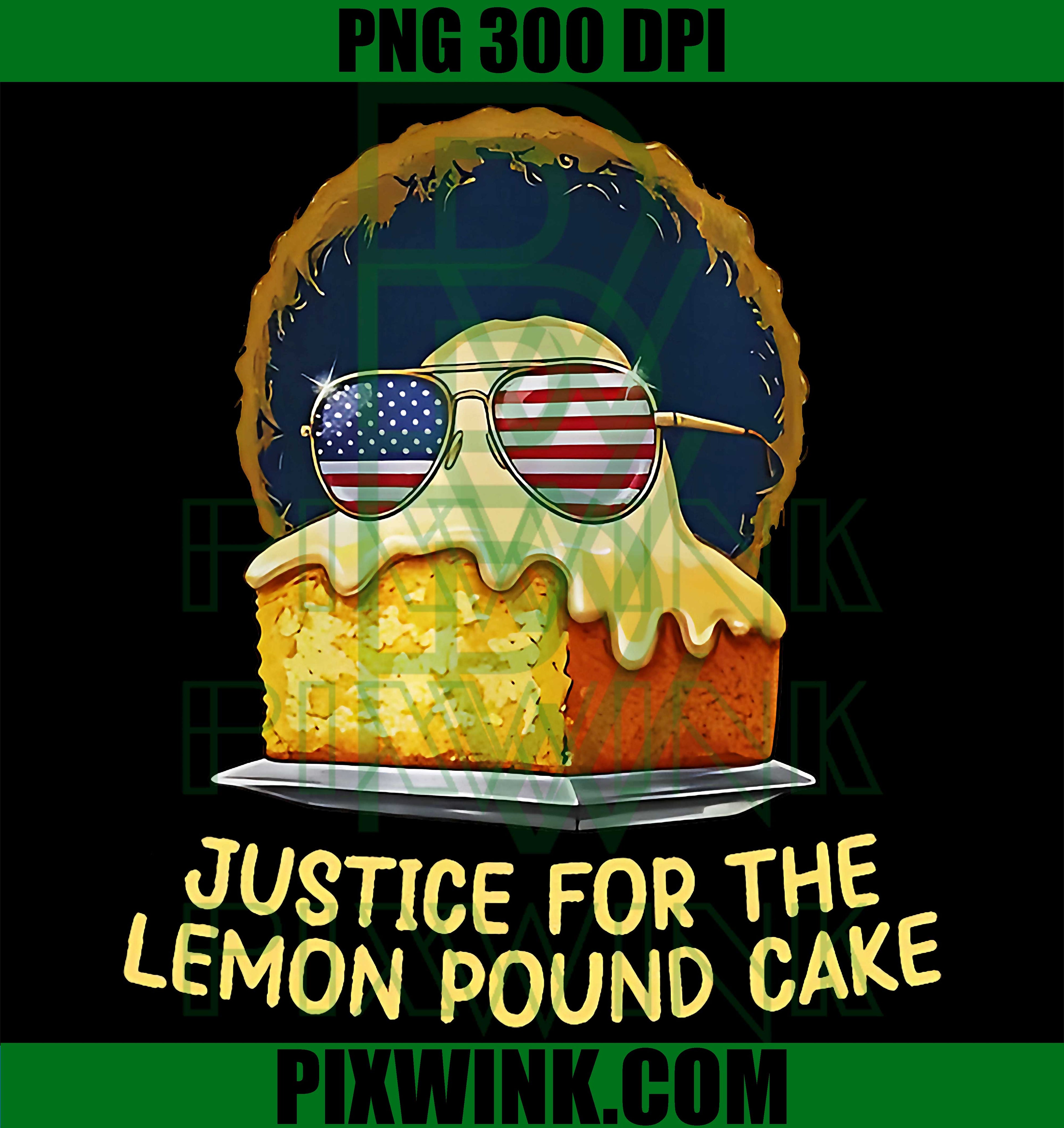 Justice For Lemon Pound Cake PNG, Funny Viral Meme Quote PNG