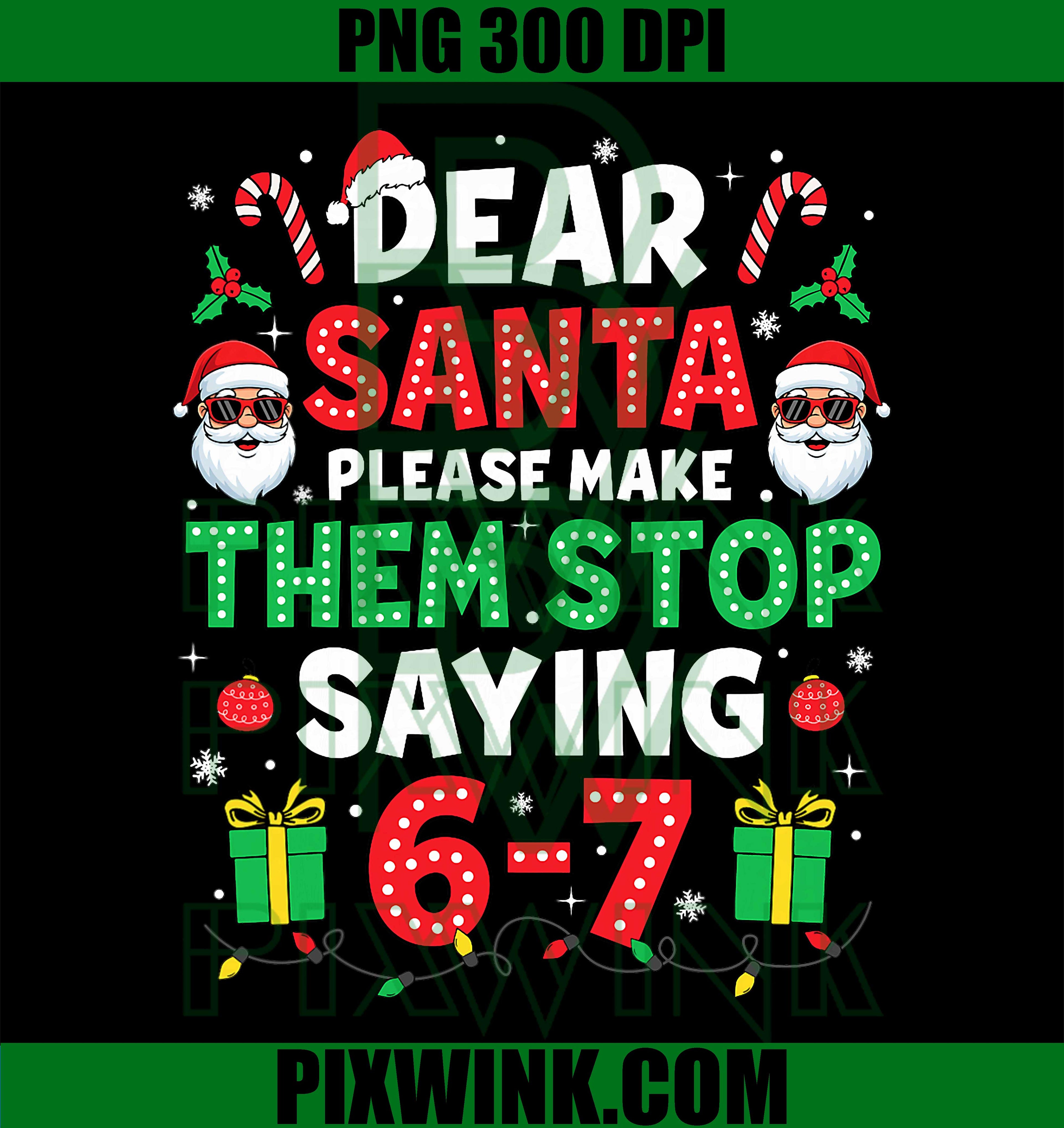 Dear Santa 67, Funny Christmas Six Seven 6-7 PNG