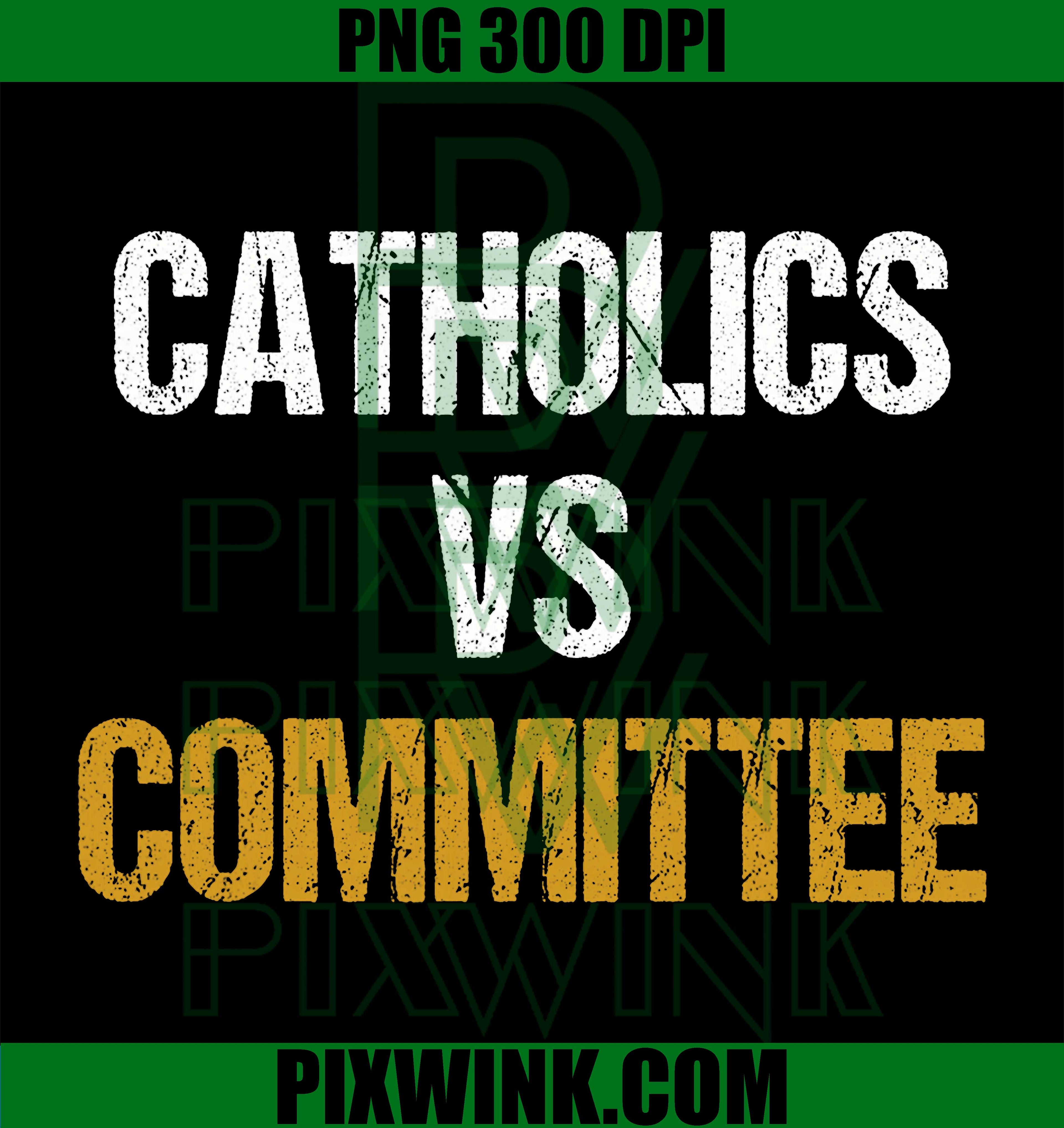 Catholics Vs Committees PNG, Funny Catholics Vs Committees PNG