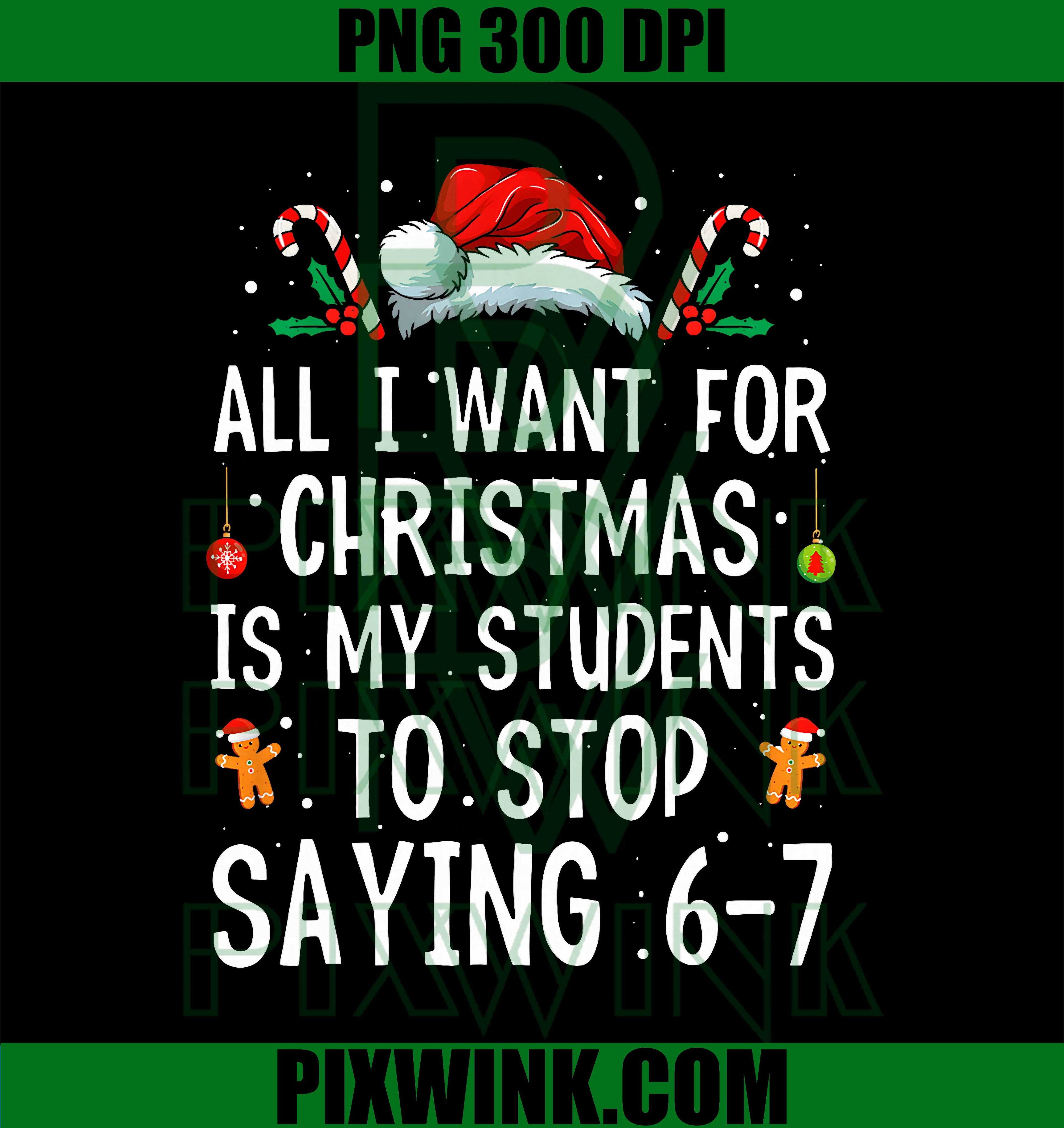 Stop Saying 6-7 Funny Teacher, 67 Christmas Meme Six Seven PNG