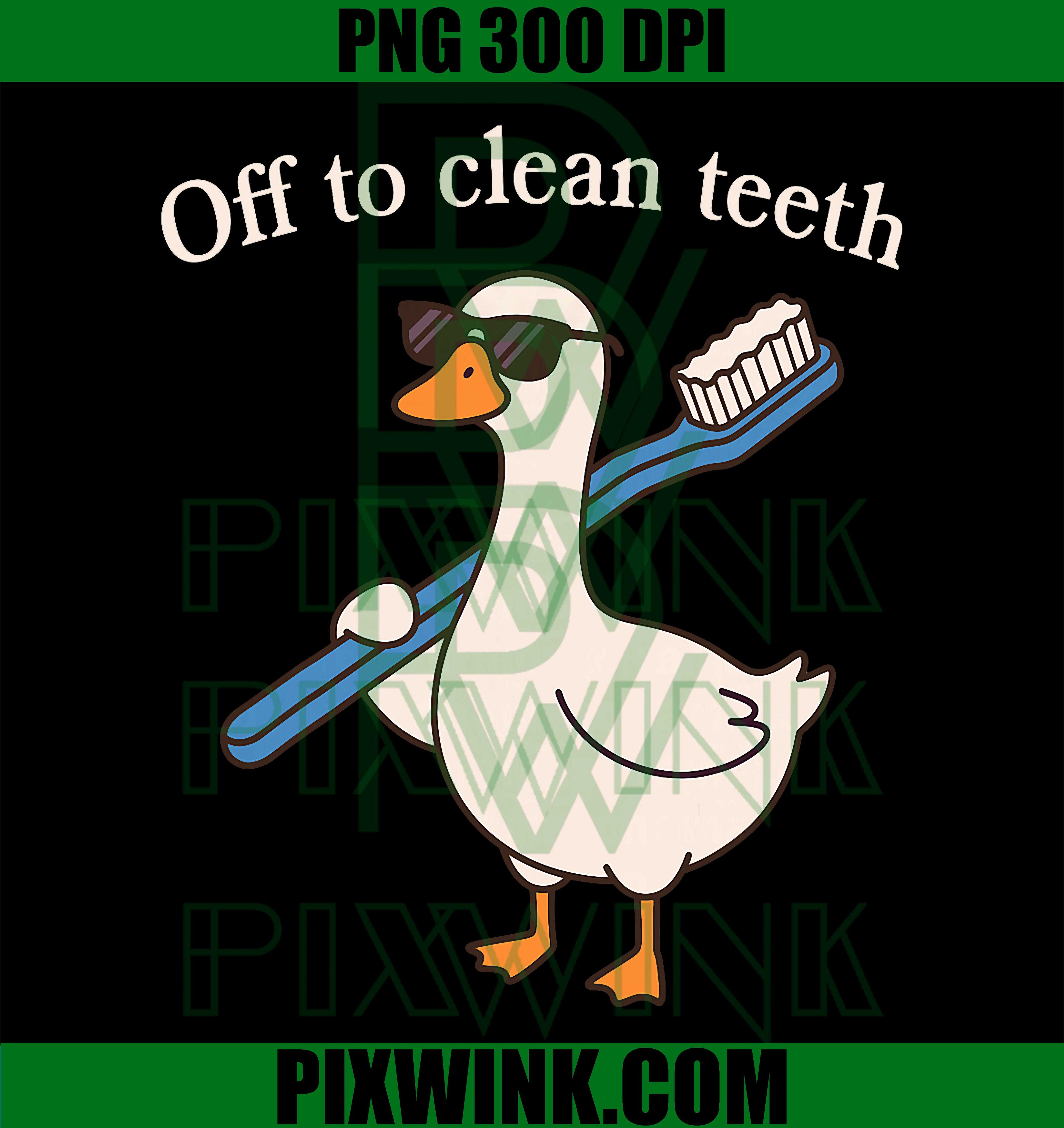 Off to Clean Teeth Goose PNG, Funny Dentist Dental Hygienist Graphic PNG