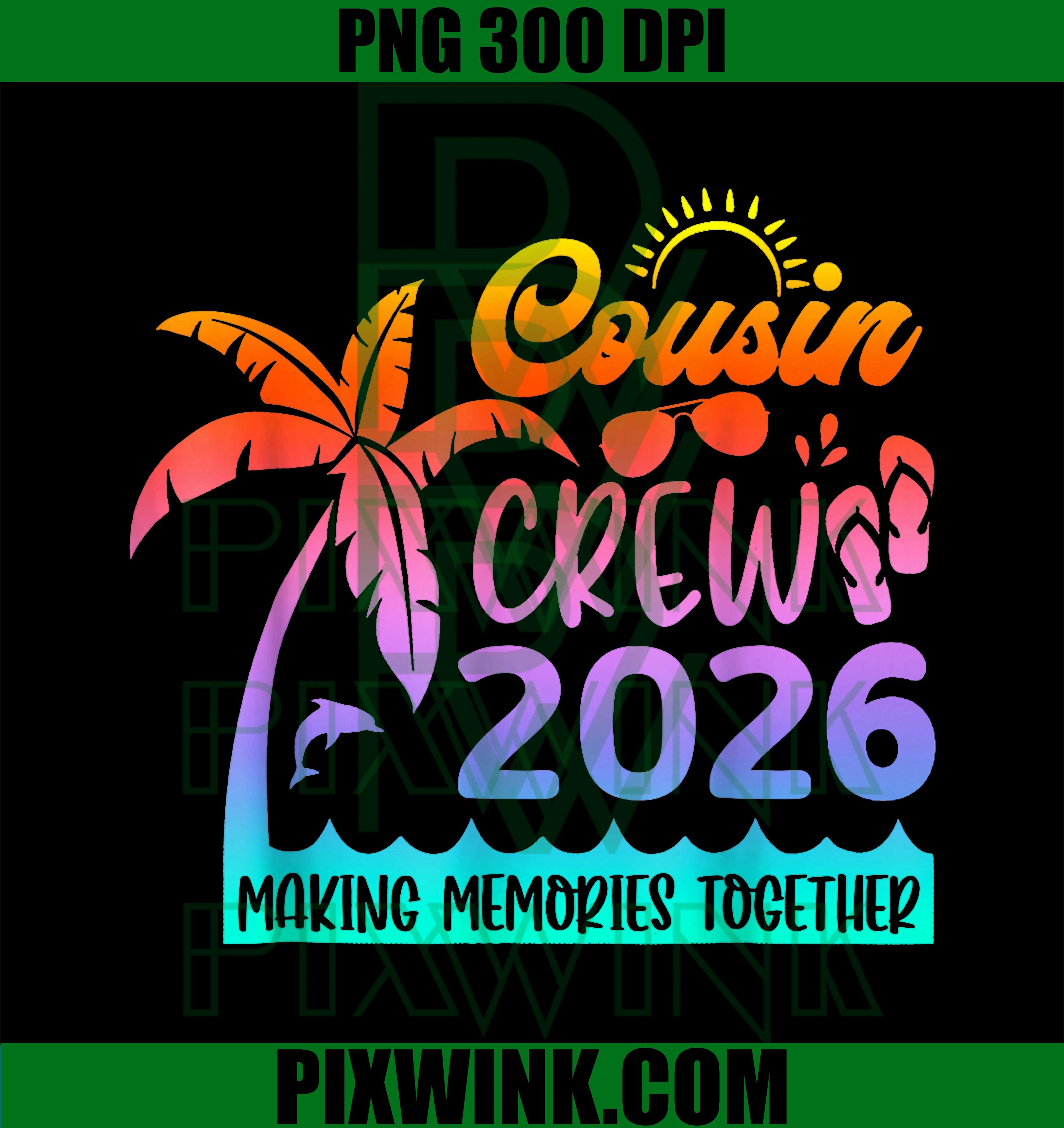 Cousin Crew 2026, Summer Vacation Beach, Family Trips Matching PNG