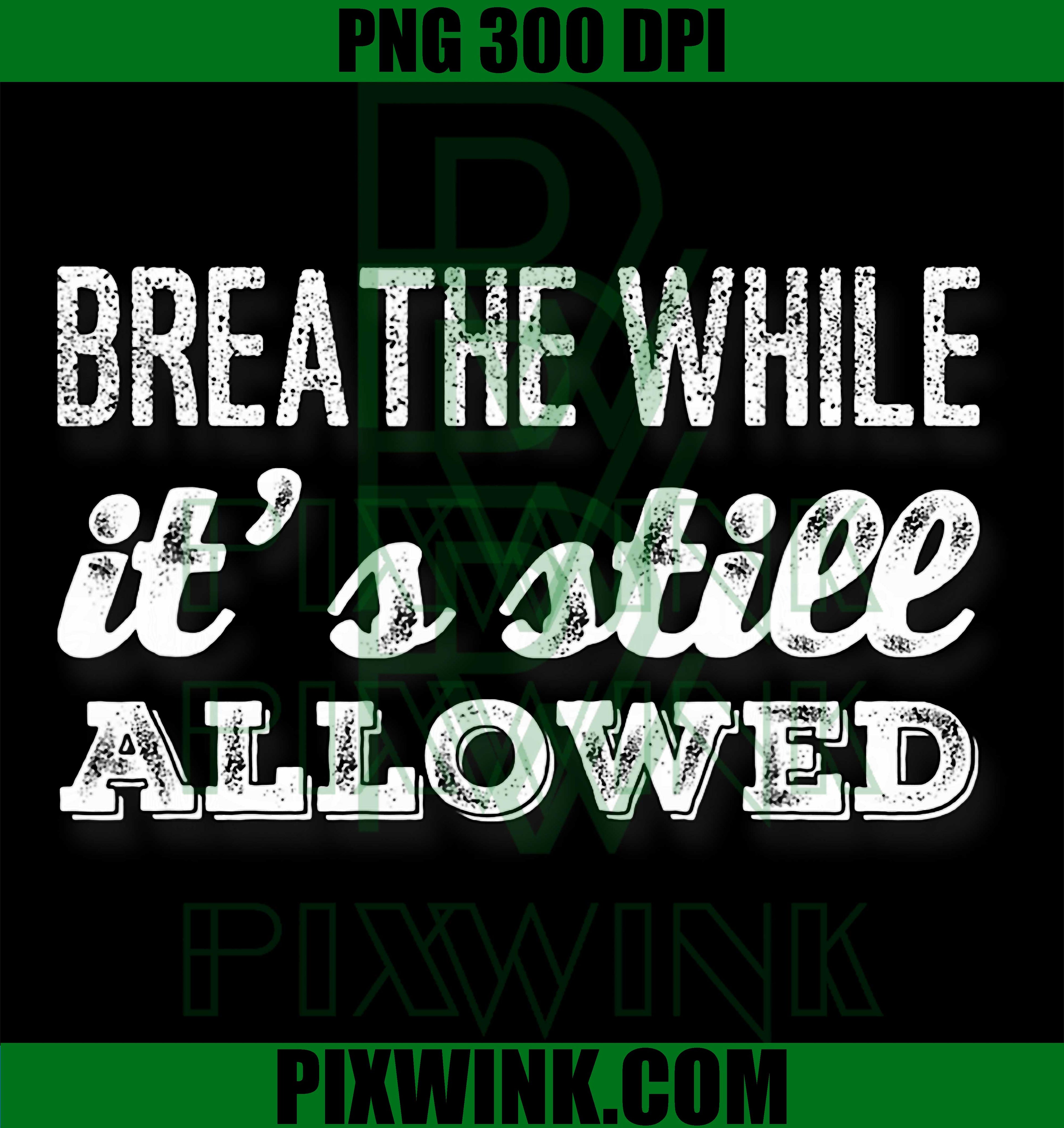 Funny People Breathe PNG, While Still Legal PNG, Humorous Text Art PNG