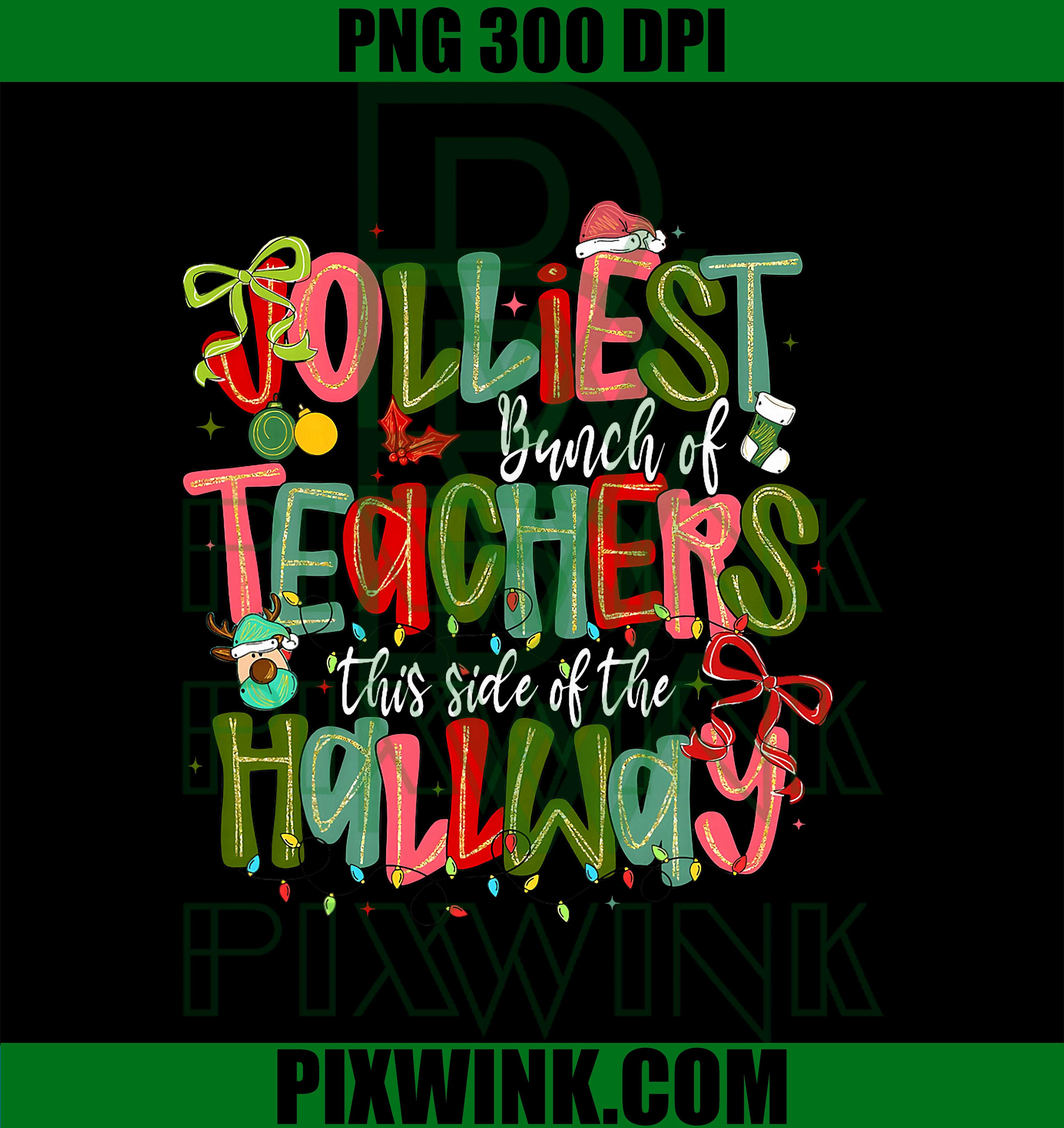 Fun Xmas Jolliest Bunch of Teachers This Side of The Hallway PNG