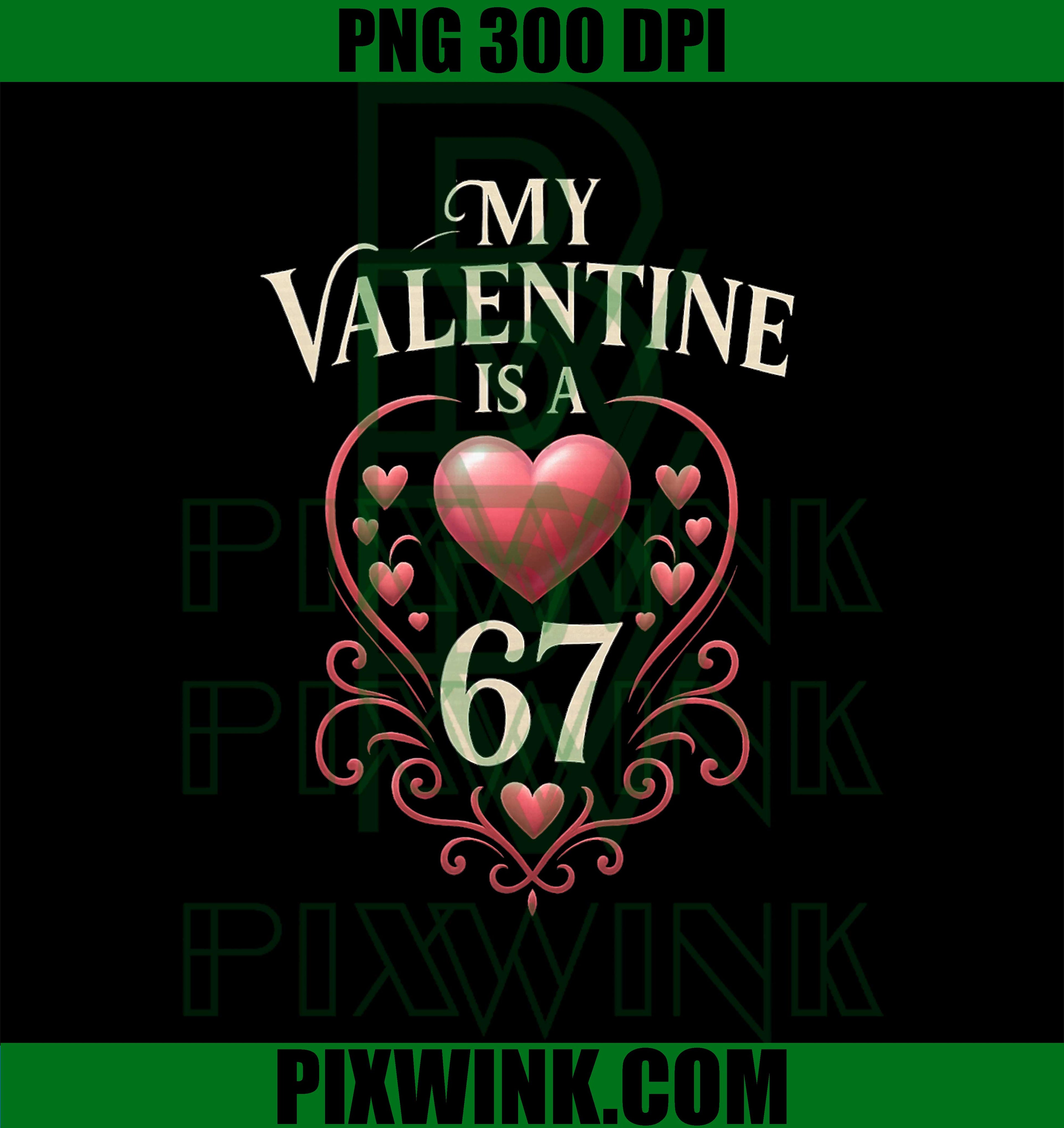 67 is My Valentine, Cute Love Heart Valentine Day Quote PNG