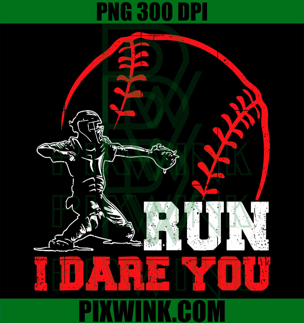 Run I Dare You PNG, Funny Baseball Catcher Baseball Player Lover PNG