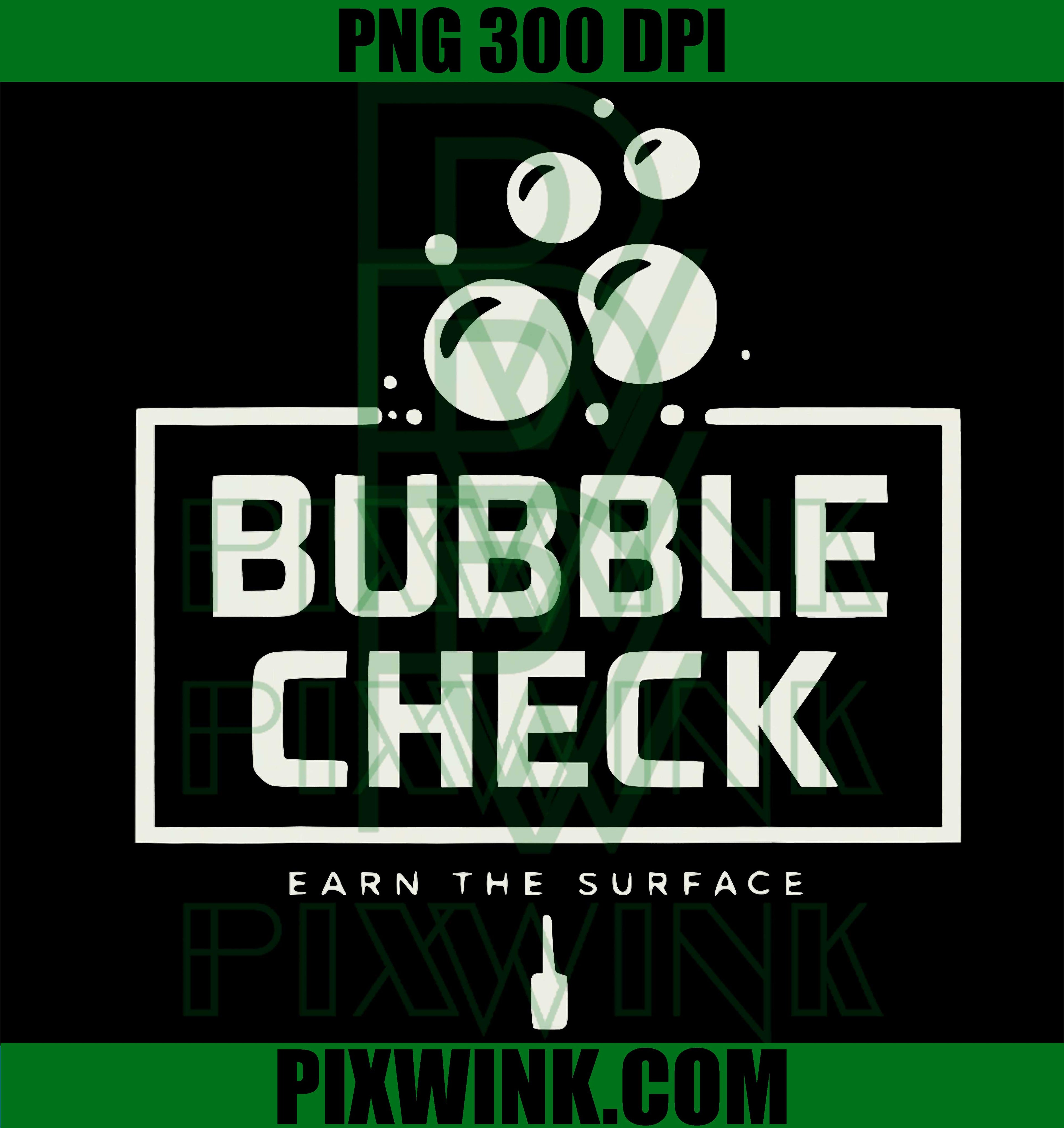 Bubble Check PNG, Earn The Surface PNG, Scuba Dive Quote Graphic PNG