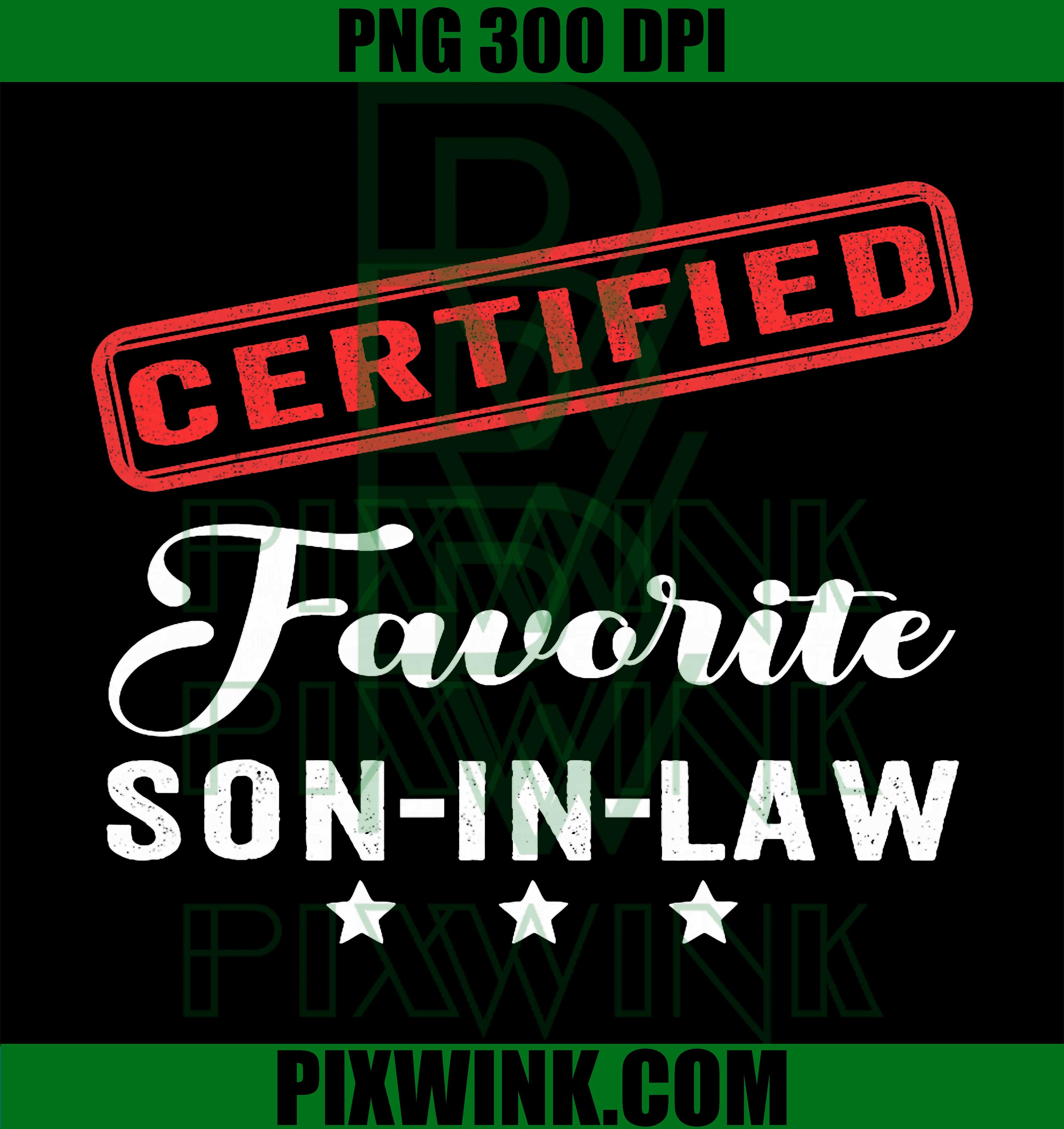 Certified Favorite Son in Law Father's Day, Funny Family PNG