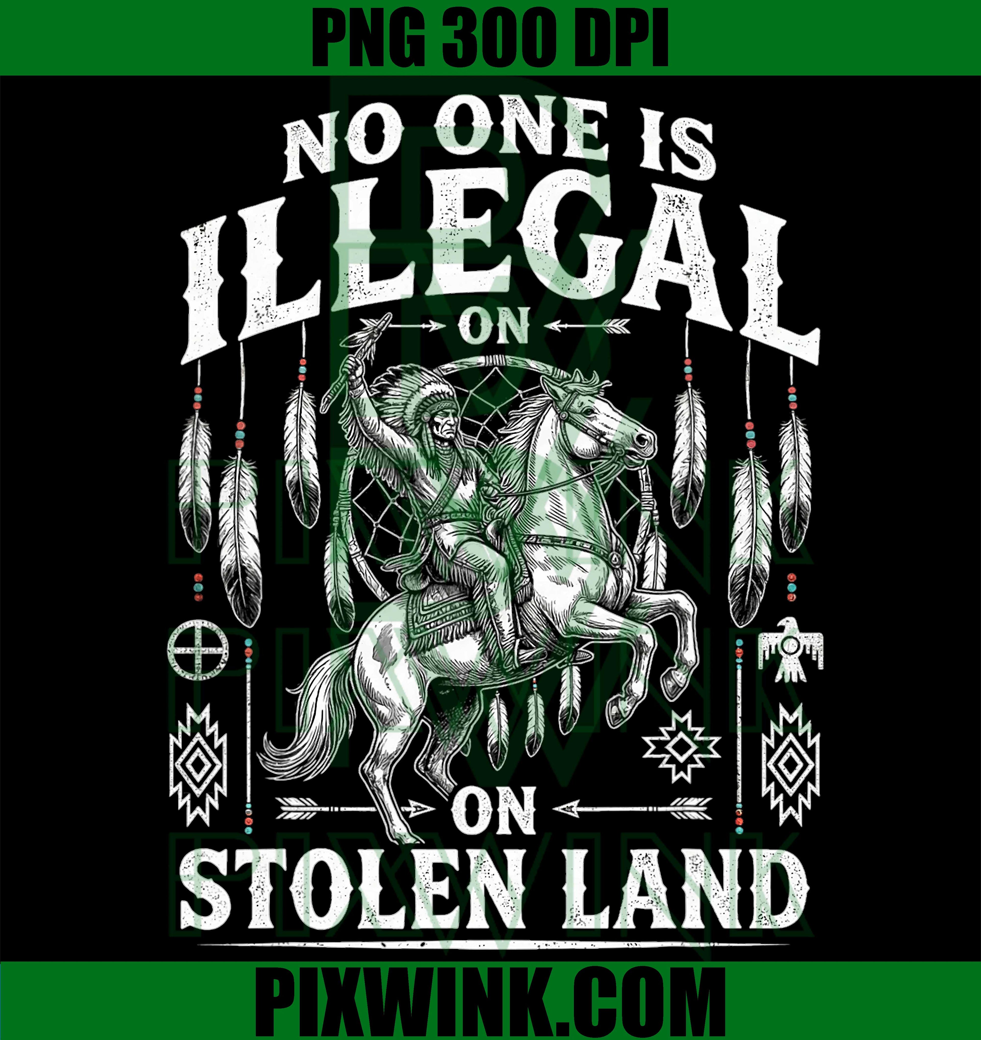 No One Is Illegal On Stolen Land PNG, Native Americans Vintage Graphic PNG